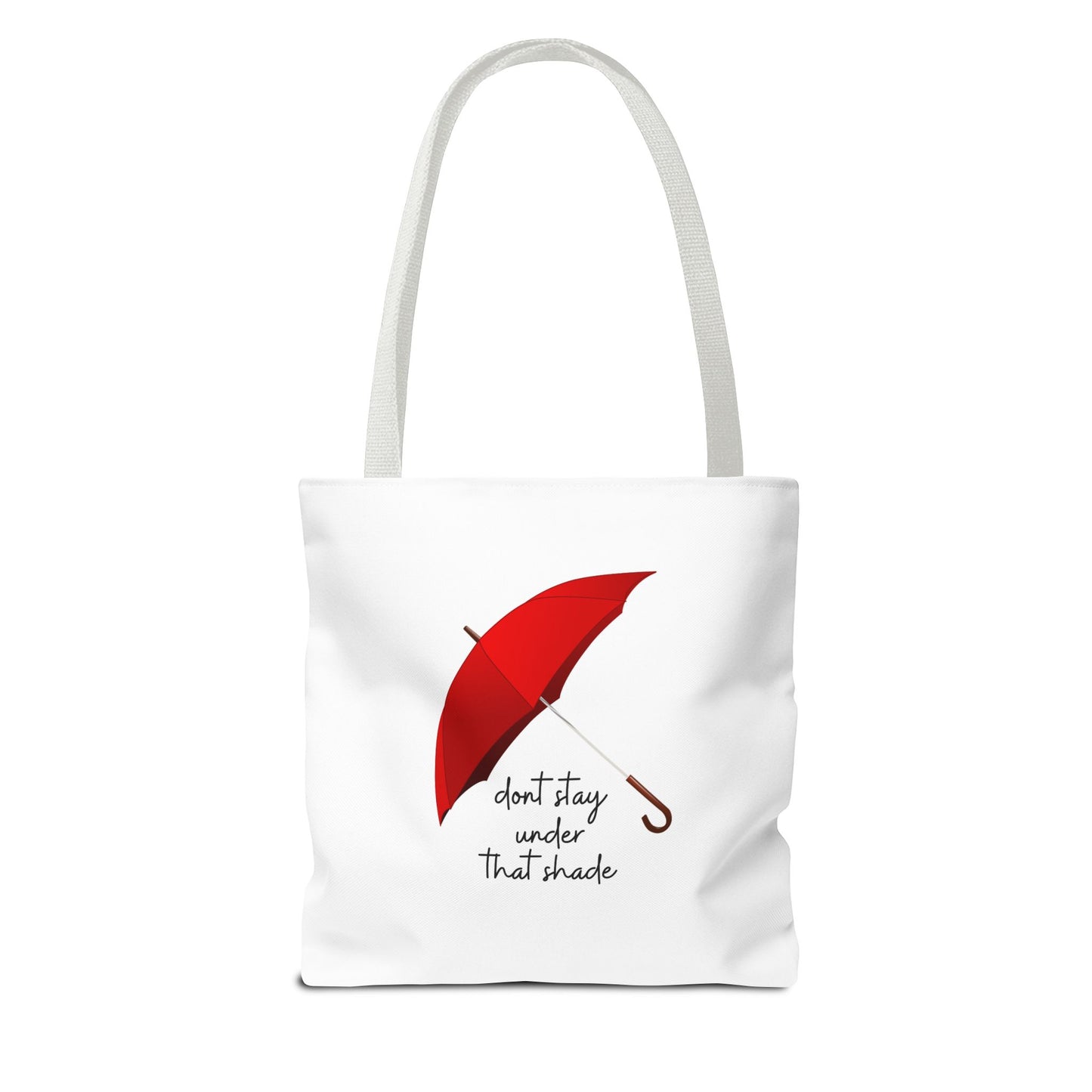 Unisex Positive Motivational Mental Health Awareness Don’t Stay Under That Shade Tote Bag