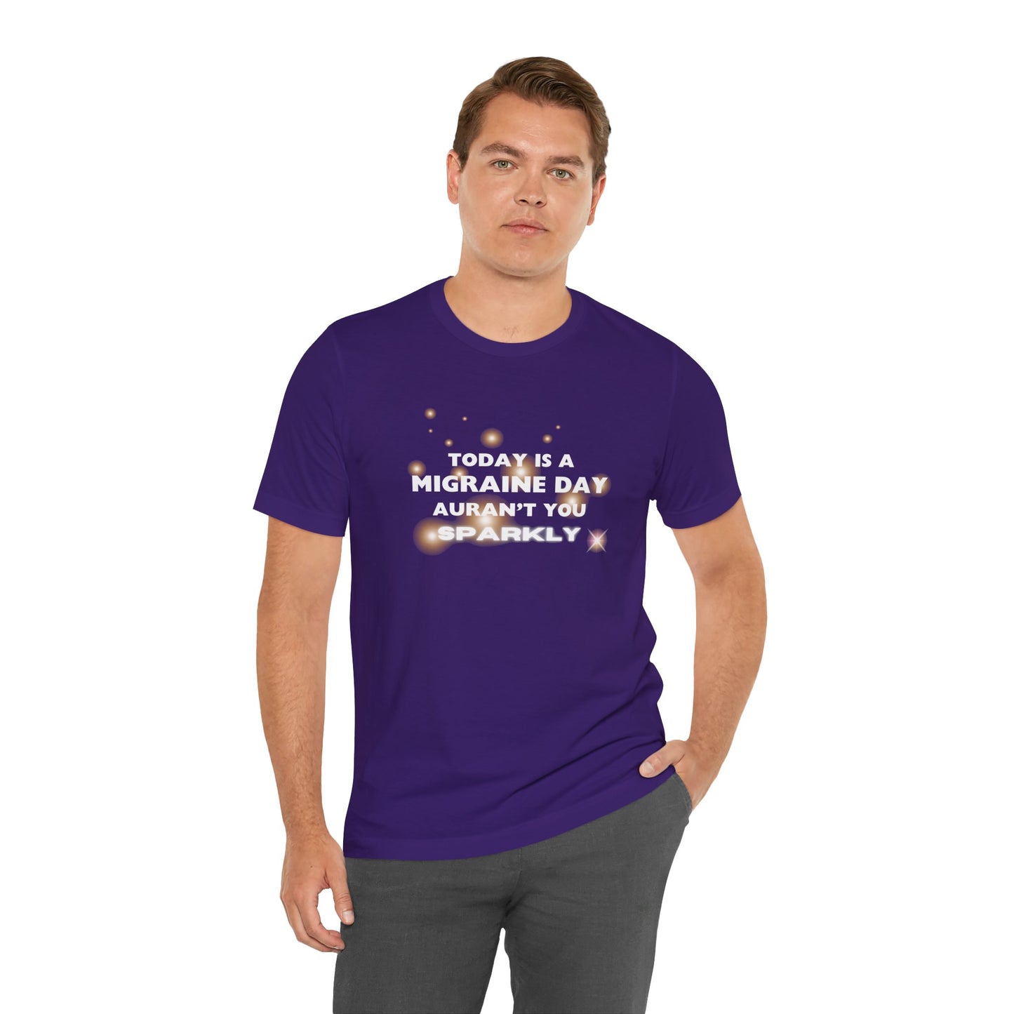 Unisex Migraine Sufferer Tshirt Aurant You Sparkly
