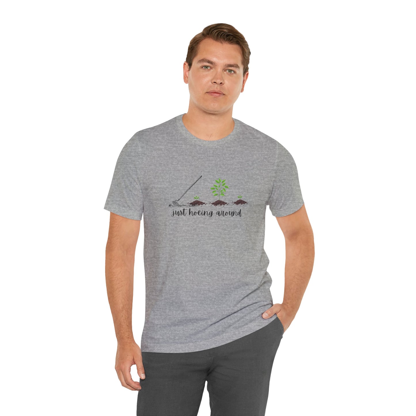 Unisex Just Hoeing Around Gardening T-Shirt