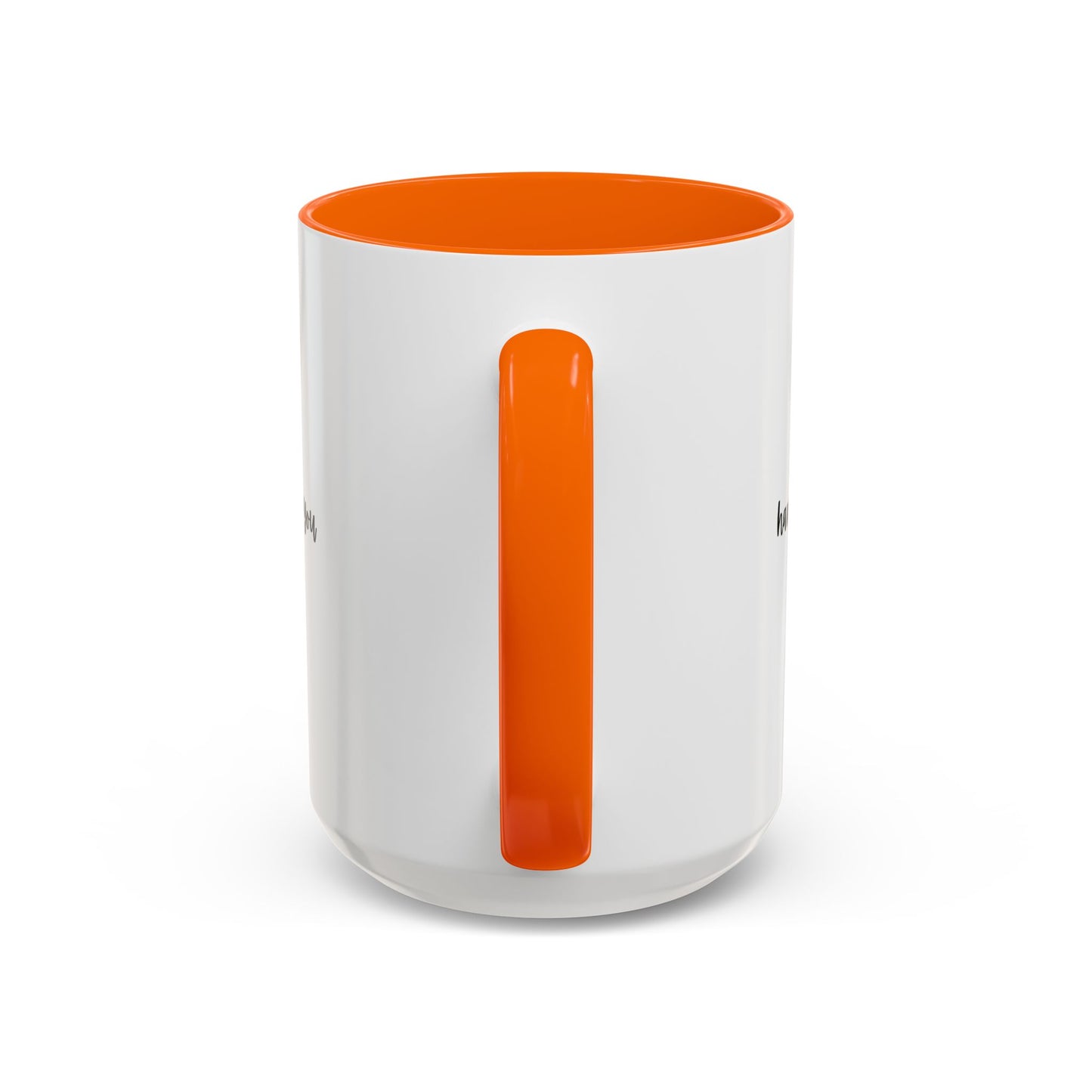 11oz/15oz Have The Day You Deserve Mug