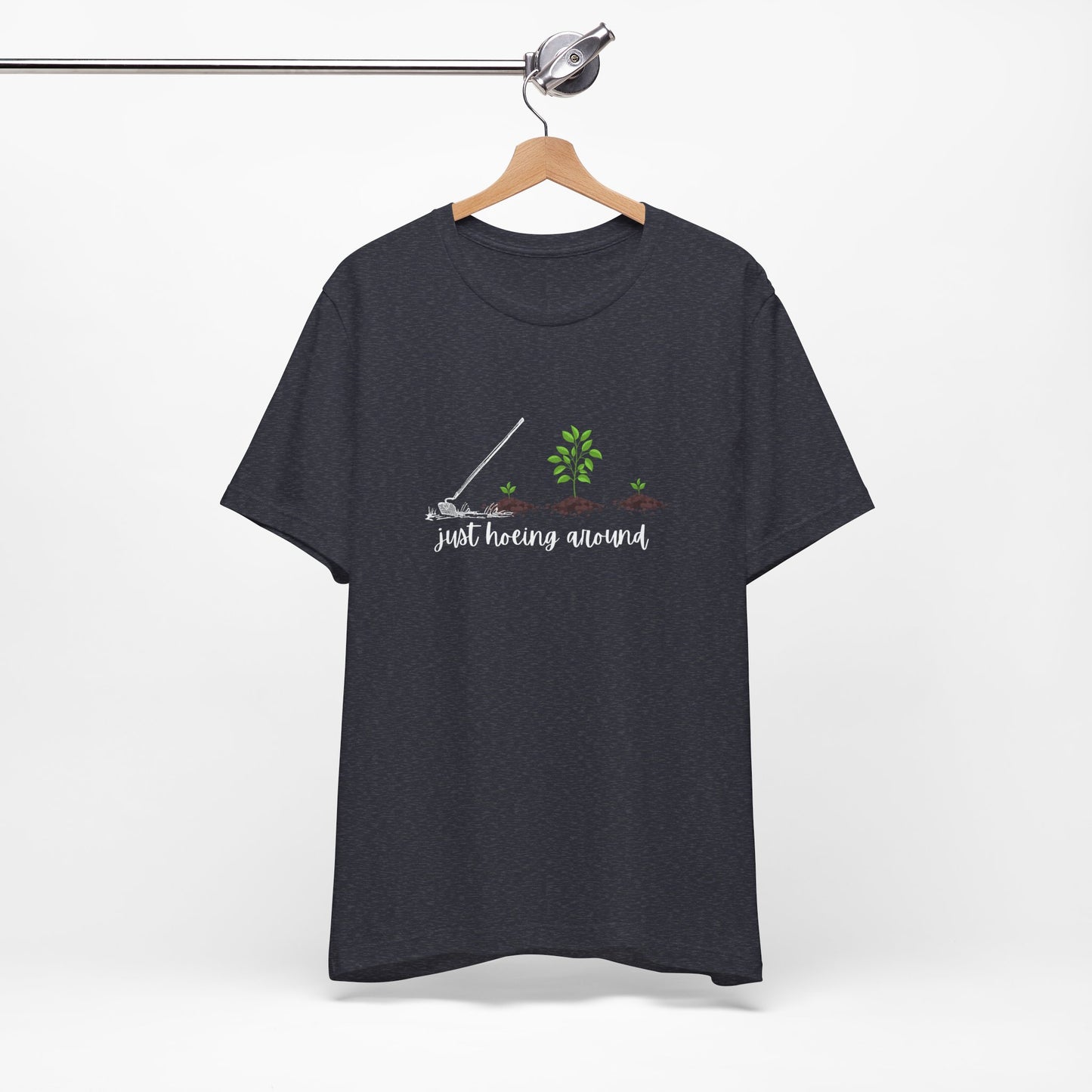 Unisex Just Hoeing Around Gardening T-Shirt