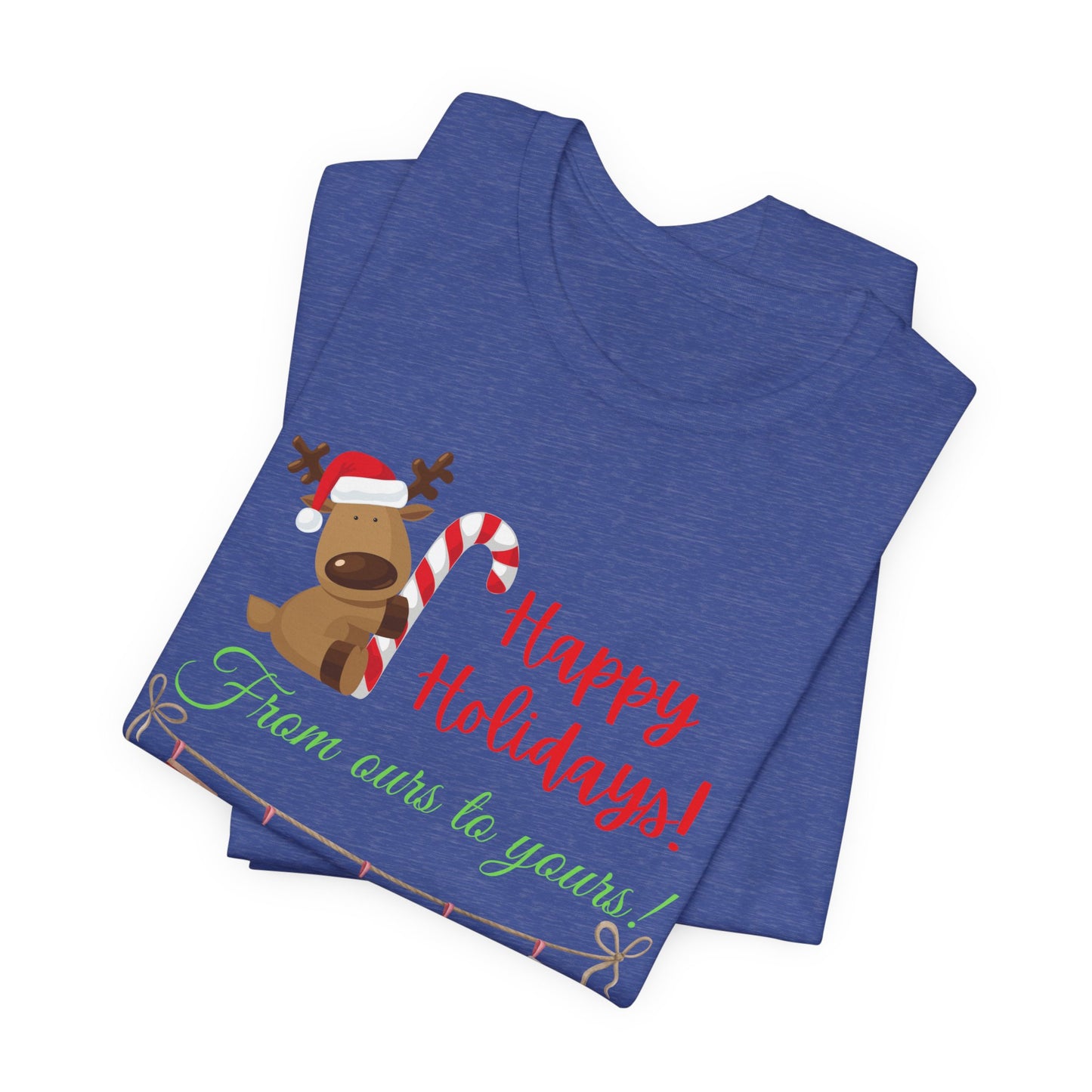 Unisex Jersey Short Sleeve Happy Holidays From Ours To Yours T-Shirt