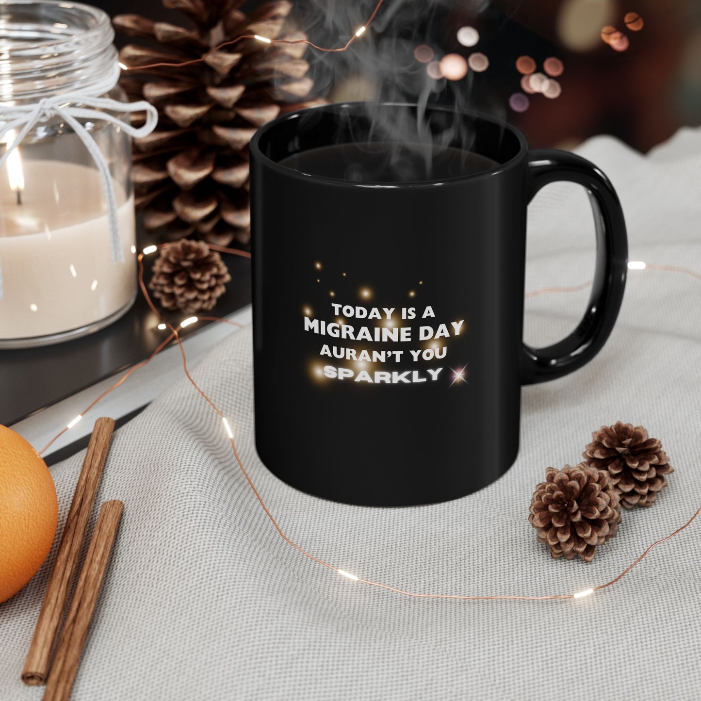 11oz/15oz Migraine Day Invisible Illness Aurant You Sparkly Coffee Mug
