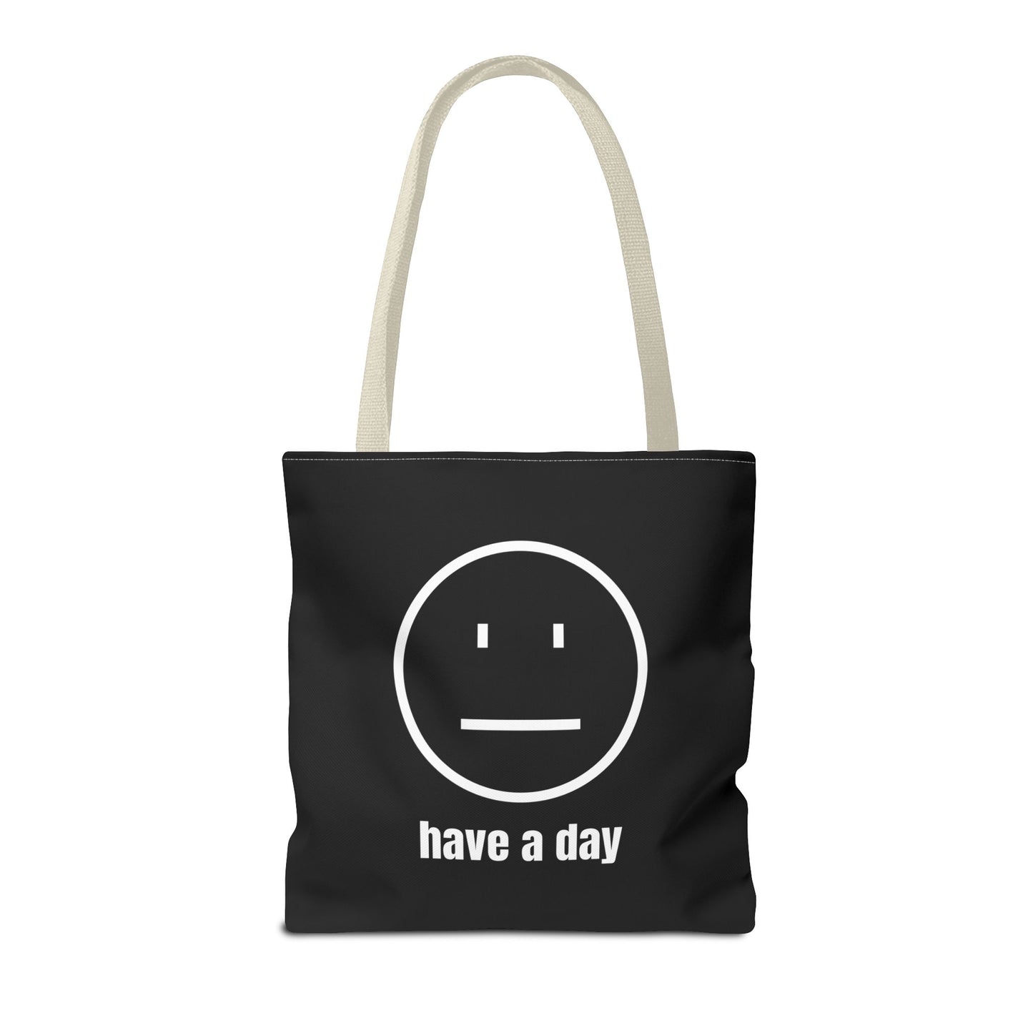 Unisex Straight Face Have A Day Tote Bag