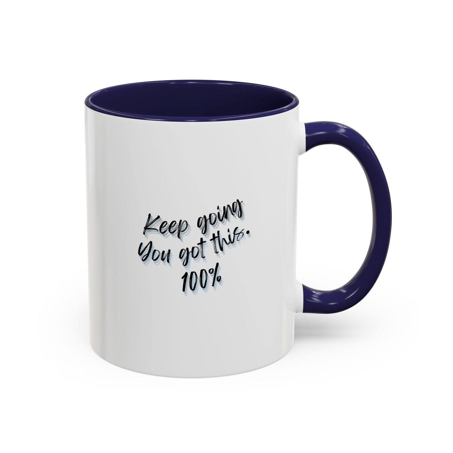 11oz Keep Going You Got This 100% Motivational Mug