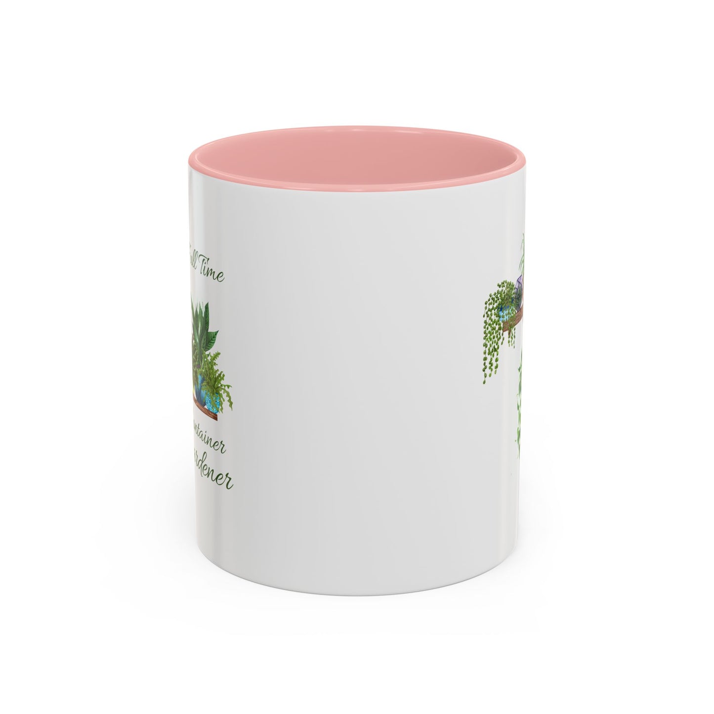 11oz Garden Themed Full Time Container Gardener Plant Parent Coffee Mug