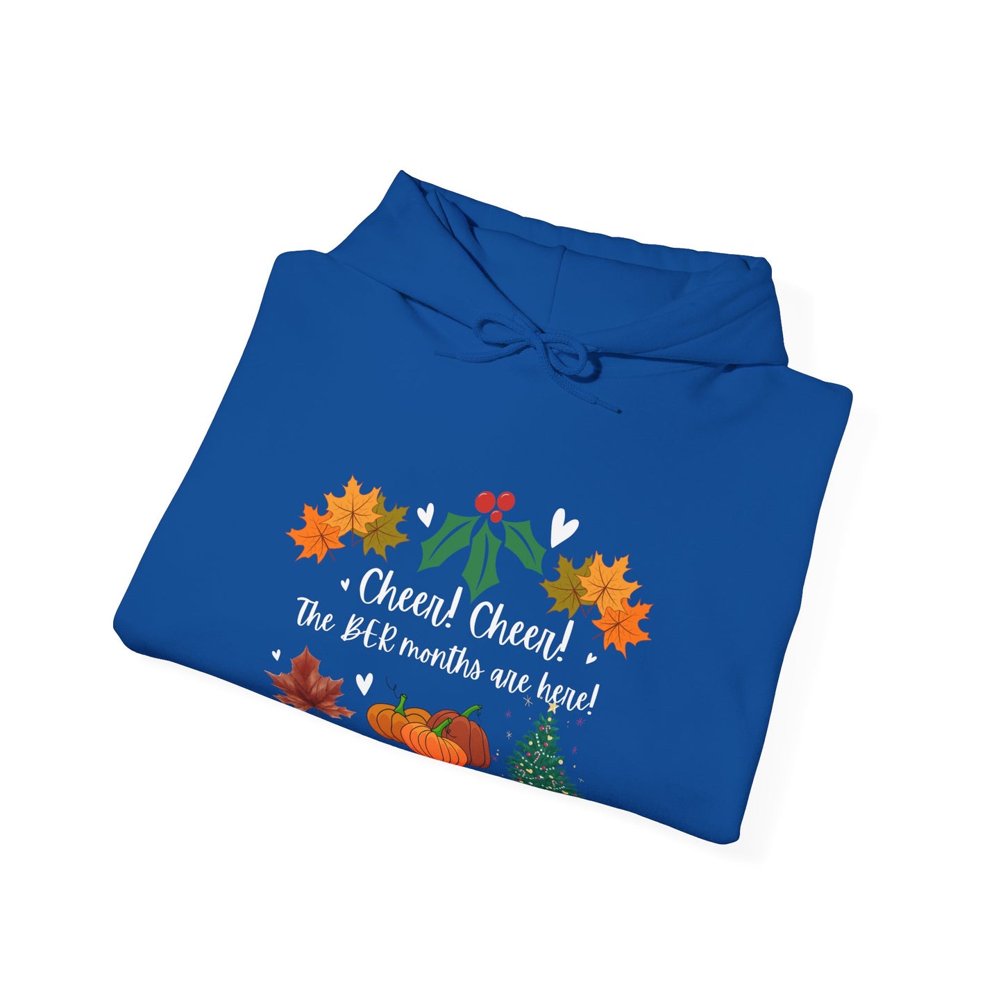 Unisex Fall and Winter Cheer! Cheer! The BER Months Are Here! Hooded Sweatshirt