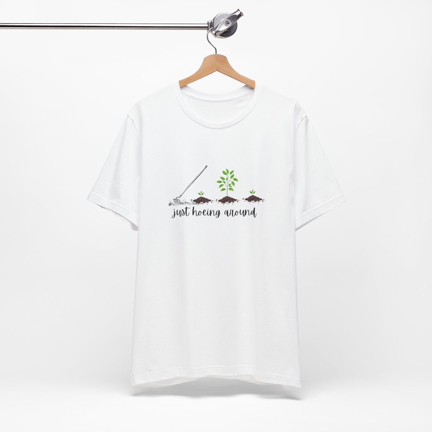 Unisex Just Hoeing Around Gardening T-Shirt