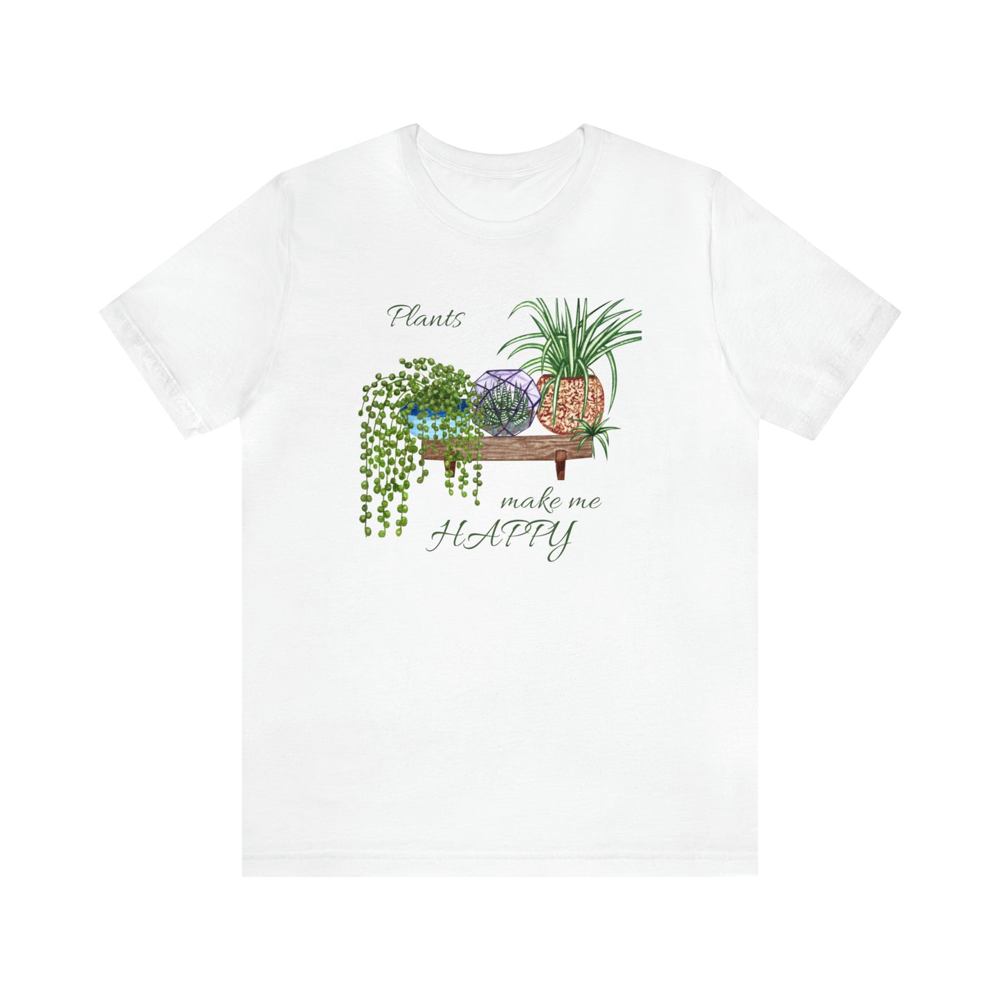 Unisex Garden Themed Plants Make Me Happy T-Shirt