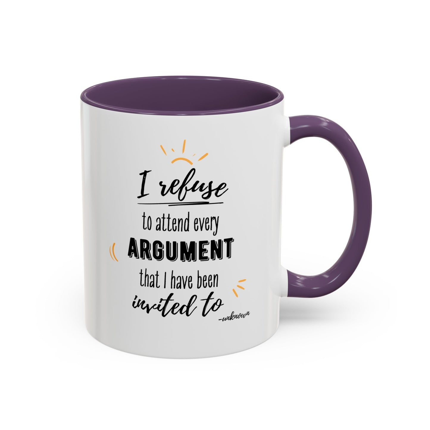 11oz/15oz I Refuse To Attend Every ARGUMENT That I Have Been Invited To Coffee Mug