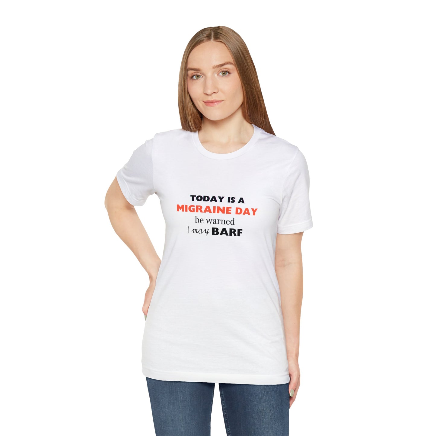 Unisex Migraine Sufferer Today Is A Migraine Day T-shirt I May BARF