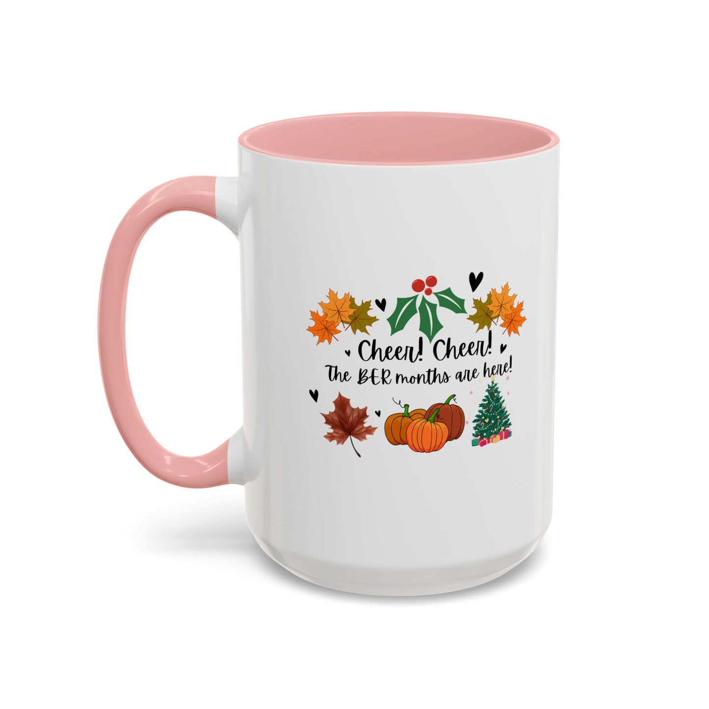 11oz/15oz Cheer! Cheer! The BER Months Are Here! Accent Coffee Mug