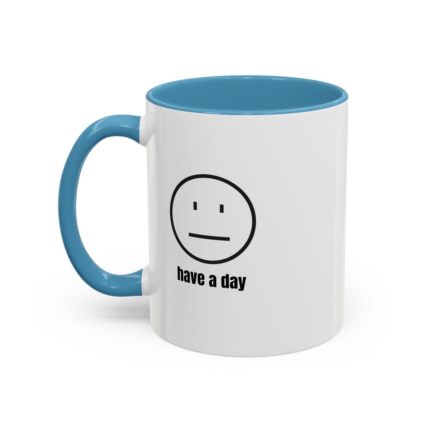 11oz/15oz Straight Face Have A Day Coffee Mug
