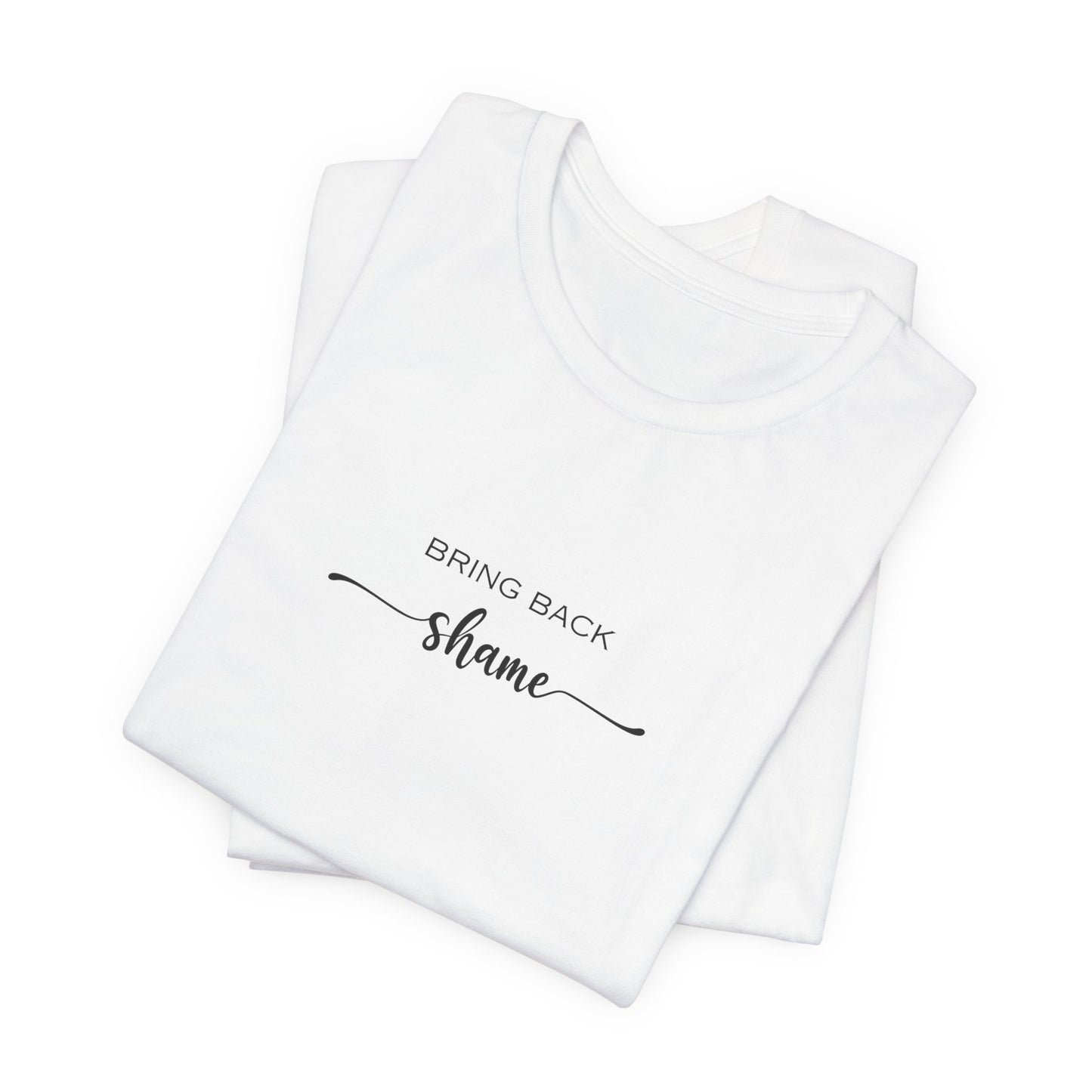 Unisex Bring Back SHAME T-Shirt