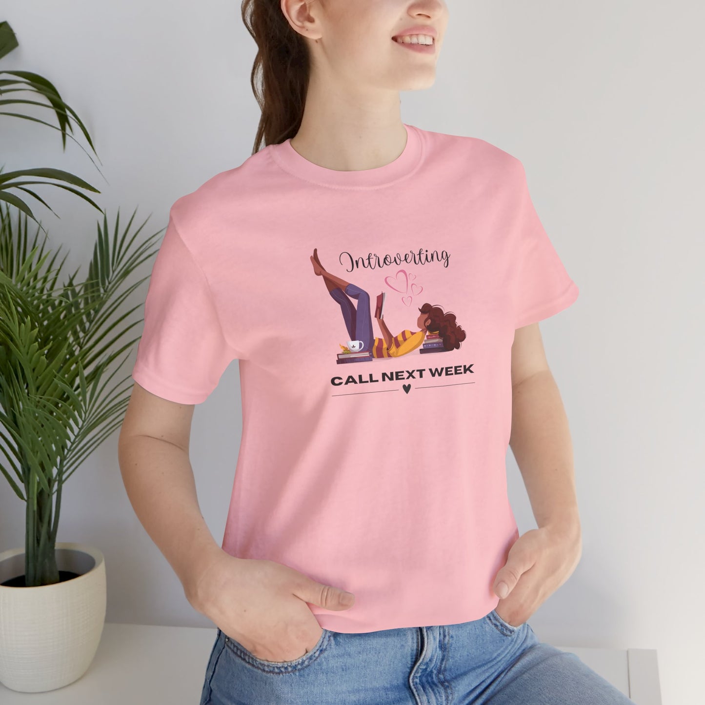 Unisex Self Love Introvert T-Shirt Call Next Week