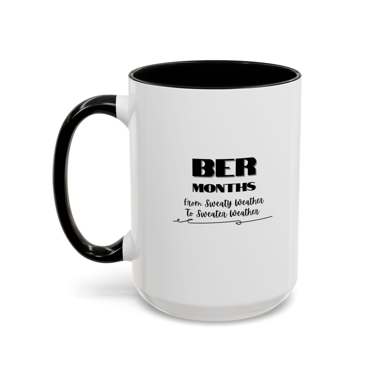 11oz/15oz BER Months From Sweaty Weather to Sweaty Weather Coffee Mug