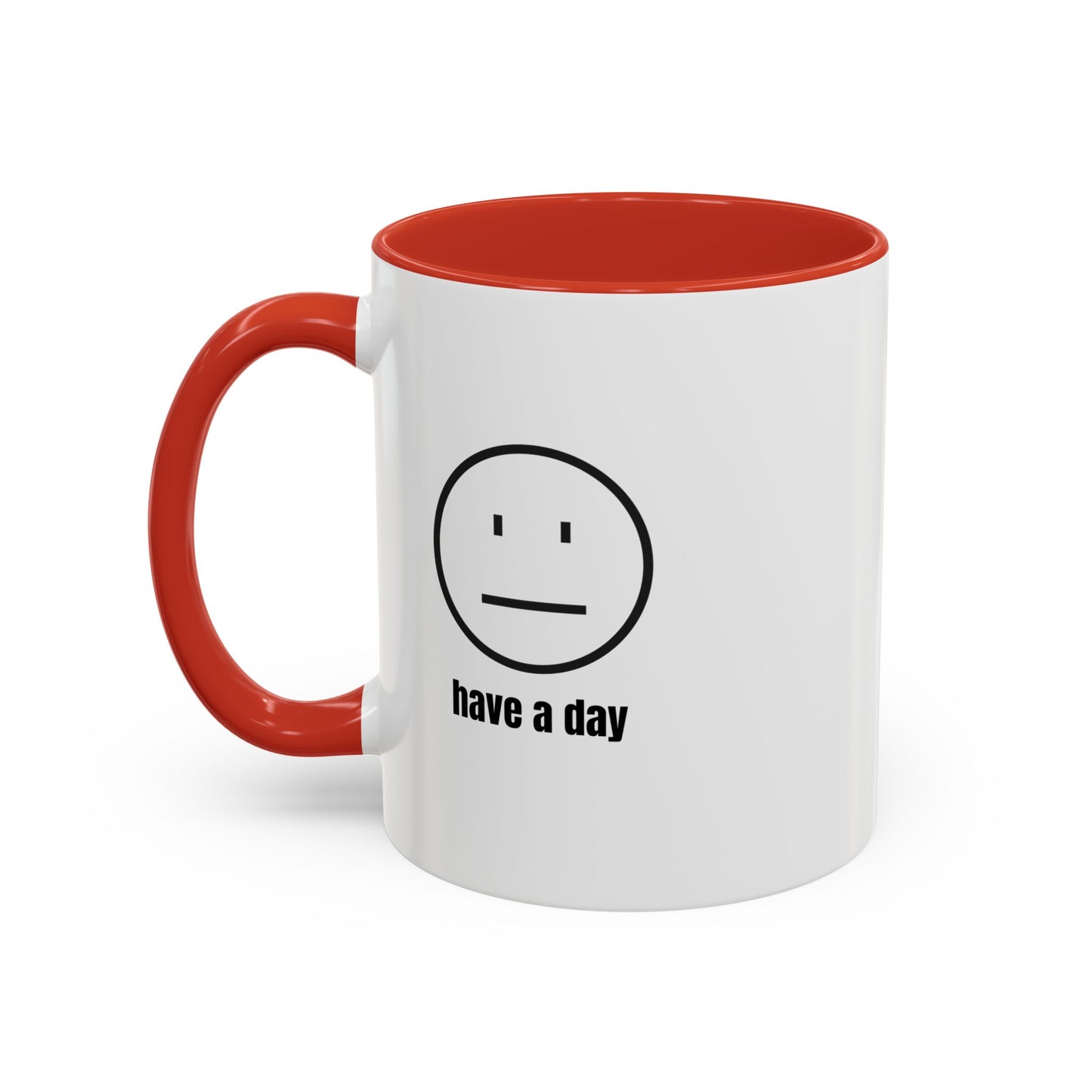11oz/15oz Straight Face Have A Day Coffee Mug