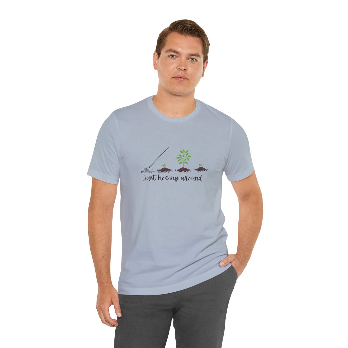 Unisex Just Hoeing Around Gardening T-Shirt