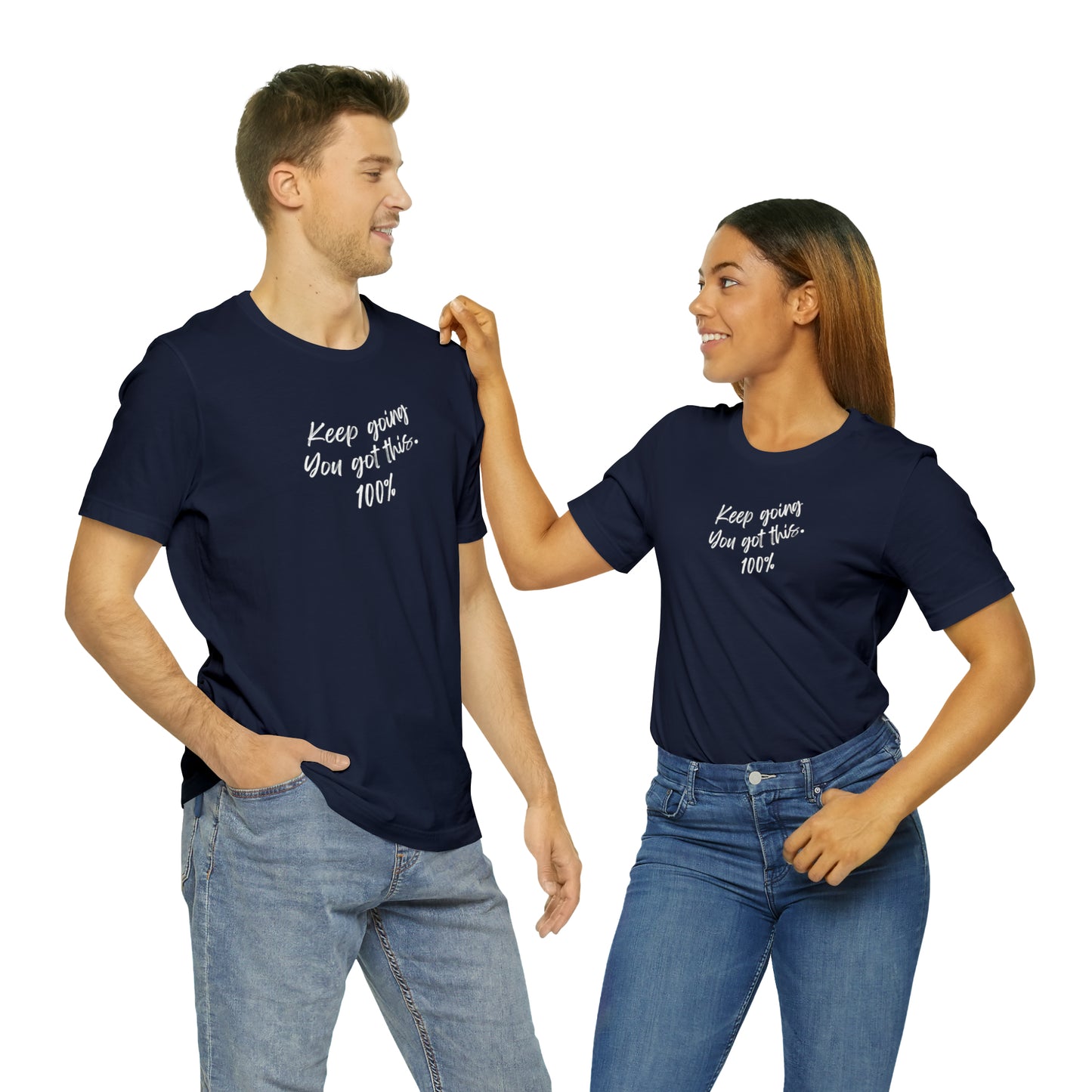 Unisex Keep Going You Got This 100%, Positive Encourage Mental Health T-Shirt