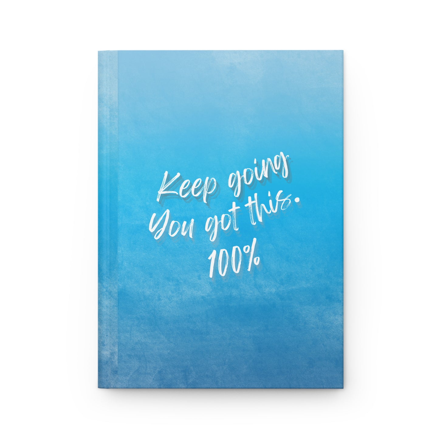 Hardcover Journal Matte, Keep Going You Got This 100% Everyday Carry EDC