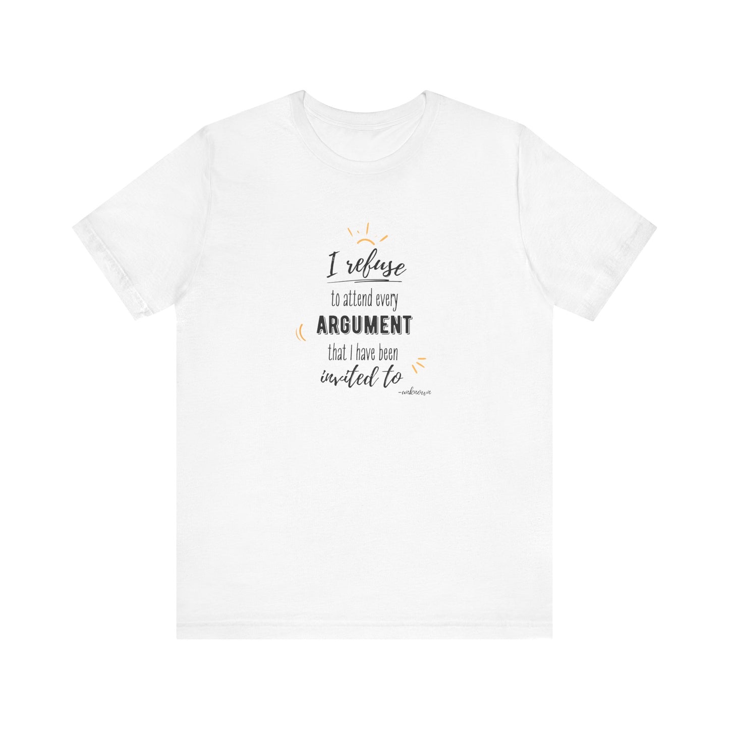 Unisex Self Love I Refuse Arguments Self Preservation Setting Boundaries T-Shirt