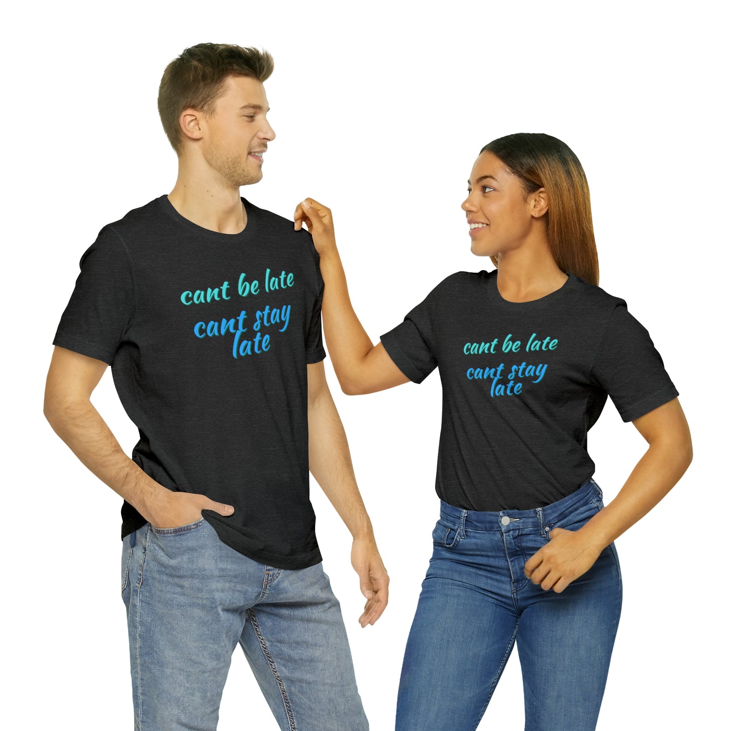 Unisex Funny Cant Be Late Cant Stay Late Work Shirt, Gift for Bosses