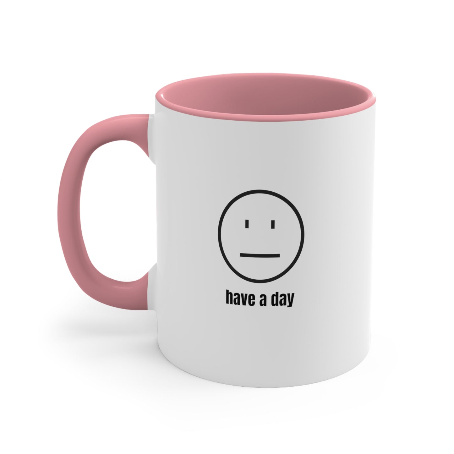 11oz Straight Face Have A Day Mug