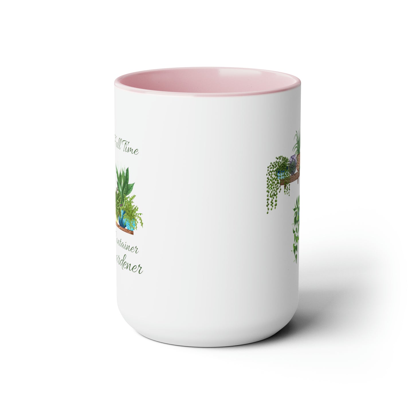 15oz Garden Themed Full Time Container Gardener Coffee Mug