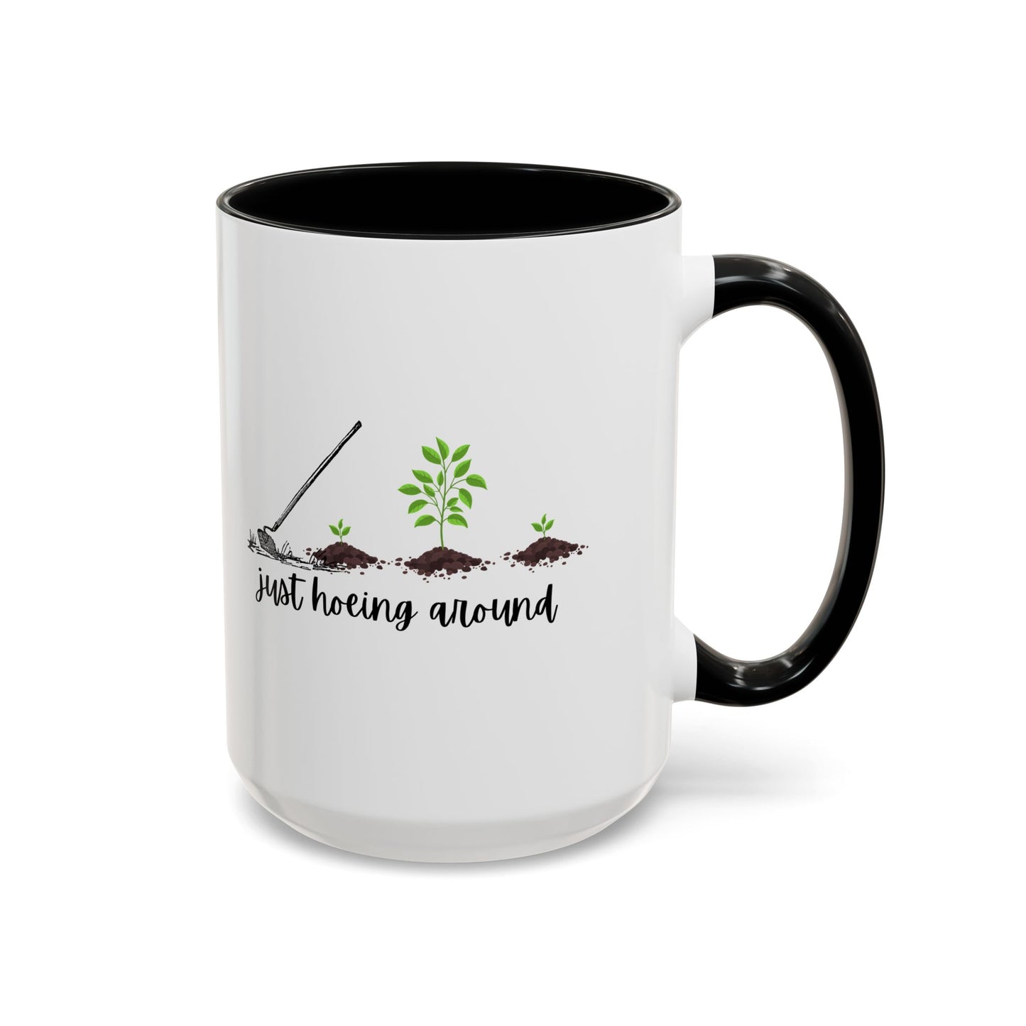 11oz/15oz Just Hoeing Around Gardening Club Coffee Mug