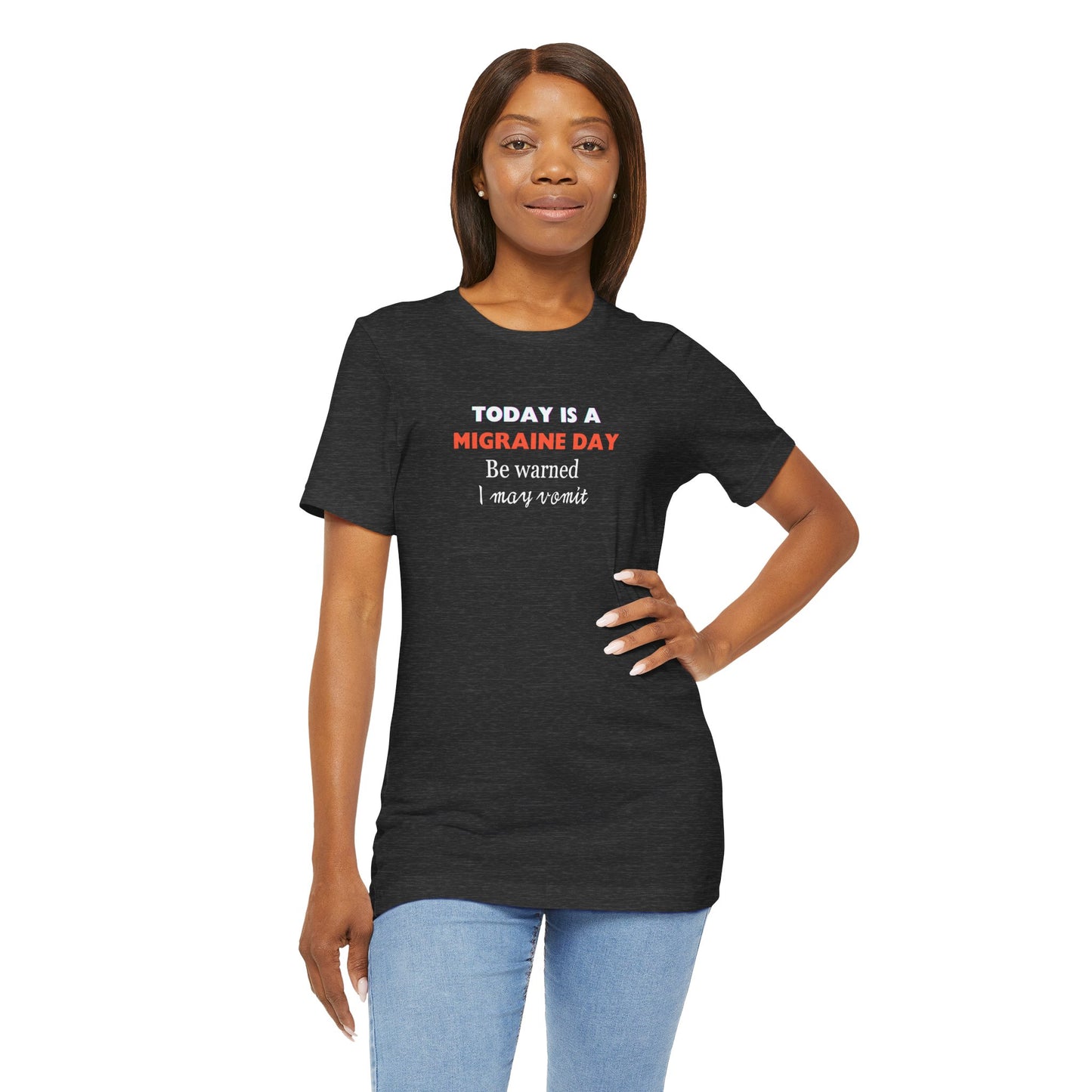 Unisex Migraine Sufferer Today Is A Migraine Day T-shirt I May Vomit