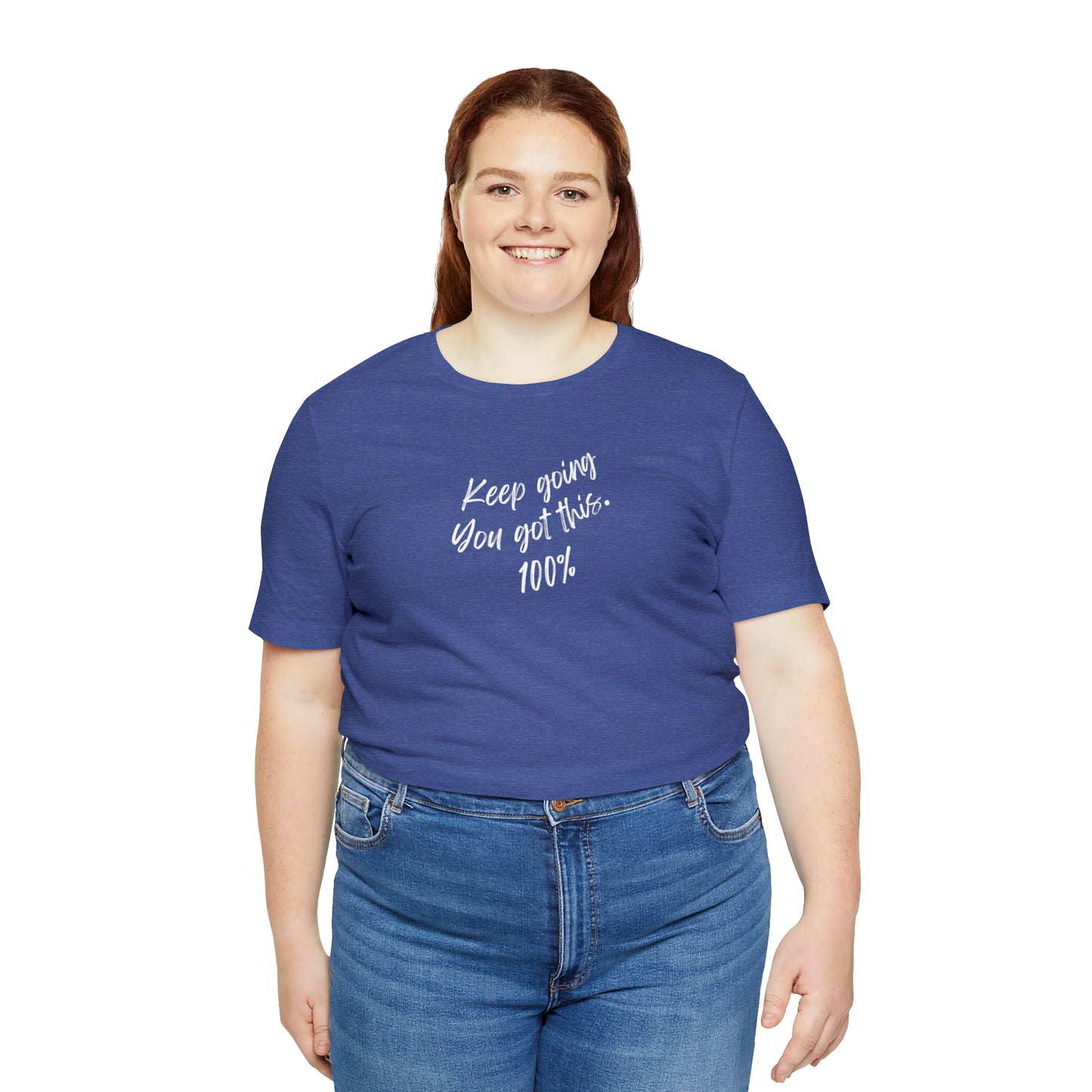 Unisex Keep Going You Got This 100%, Positive Encourage Mental Health T-Shirt