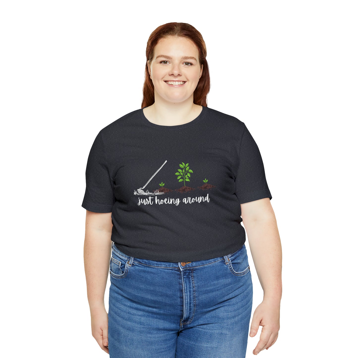 Unisex Just Hoeing Around Gardening T-Shirt