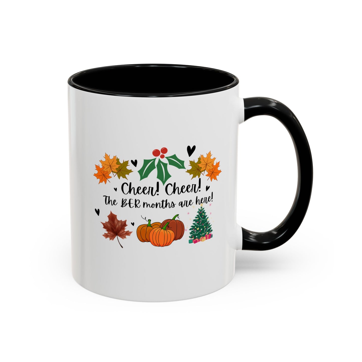11oz/15oz Cheer! Cheer! The BER Months Are Here! Accent Coffee Mug