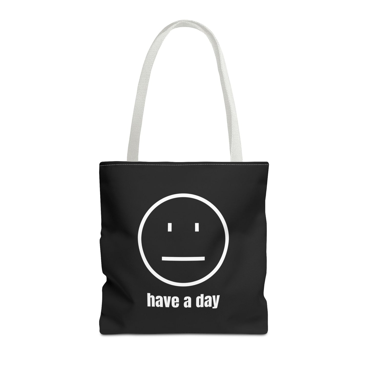 Unisex Straight Face Have A Day Tote Bag
