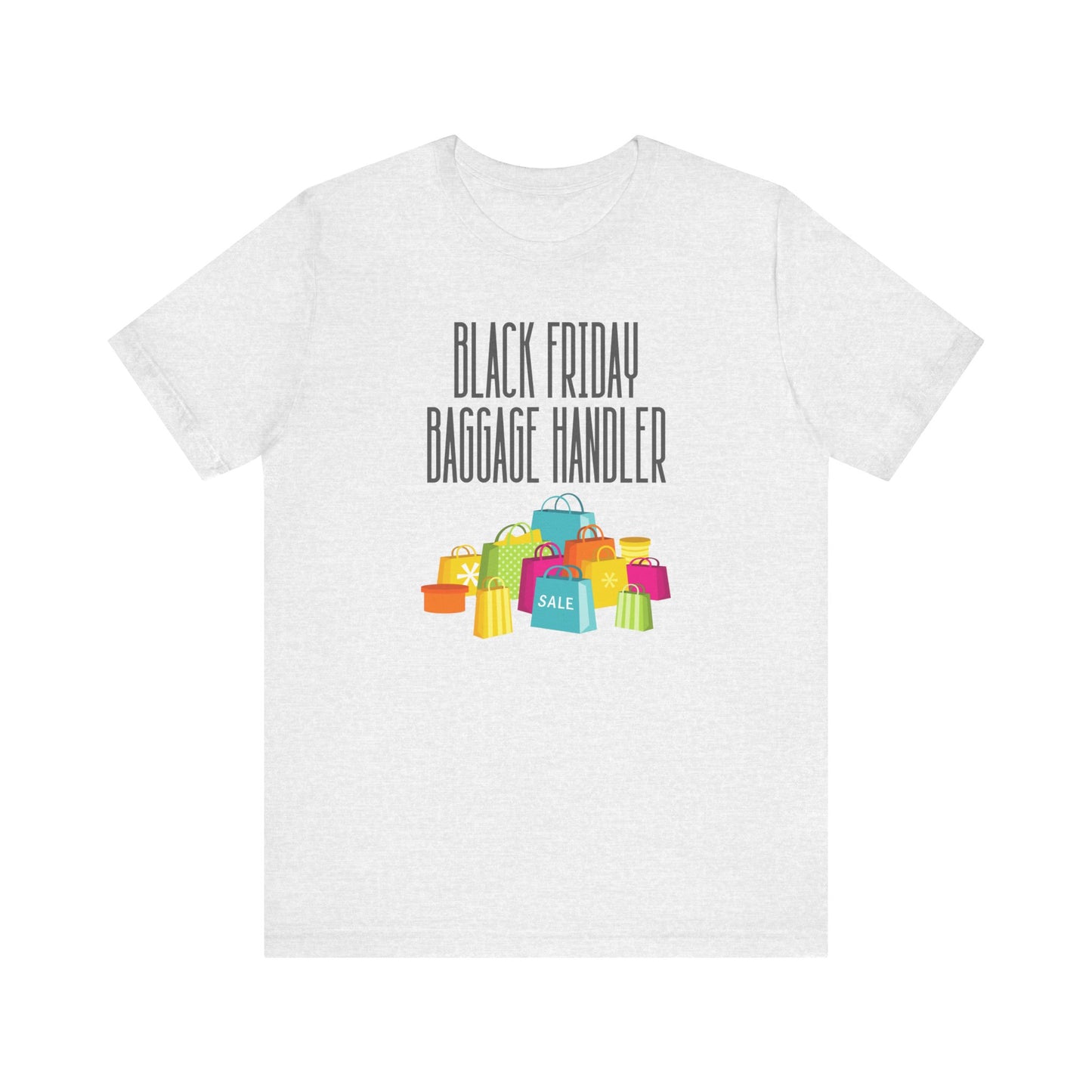 Unisex Jersey Short Sleeve Black Friday Christmas Sale Baggage Handler Shopping T-Shirt