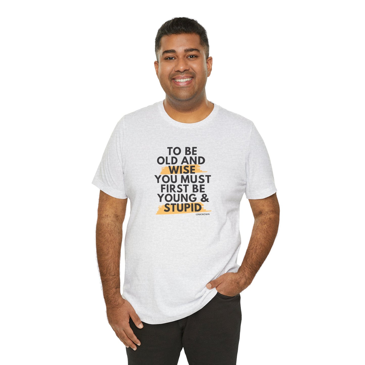 Unisex Funny To Be Old and Wise Comical T-Shirt For Aging and Youth