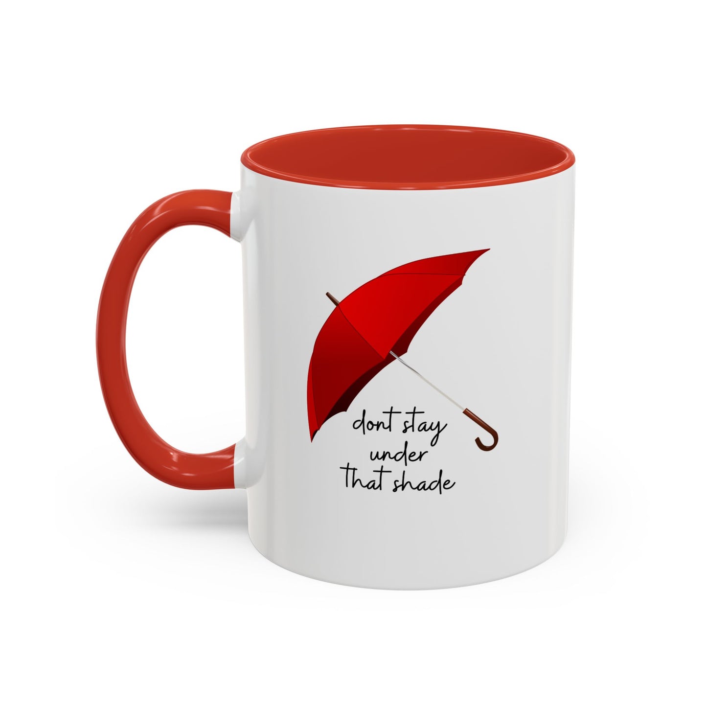 11oz/15oz Dont Stay Under That Shade Motivational Coffee Mug