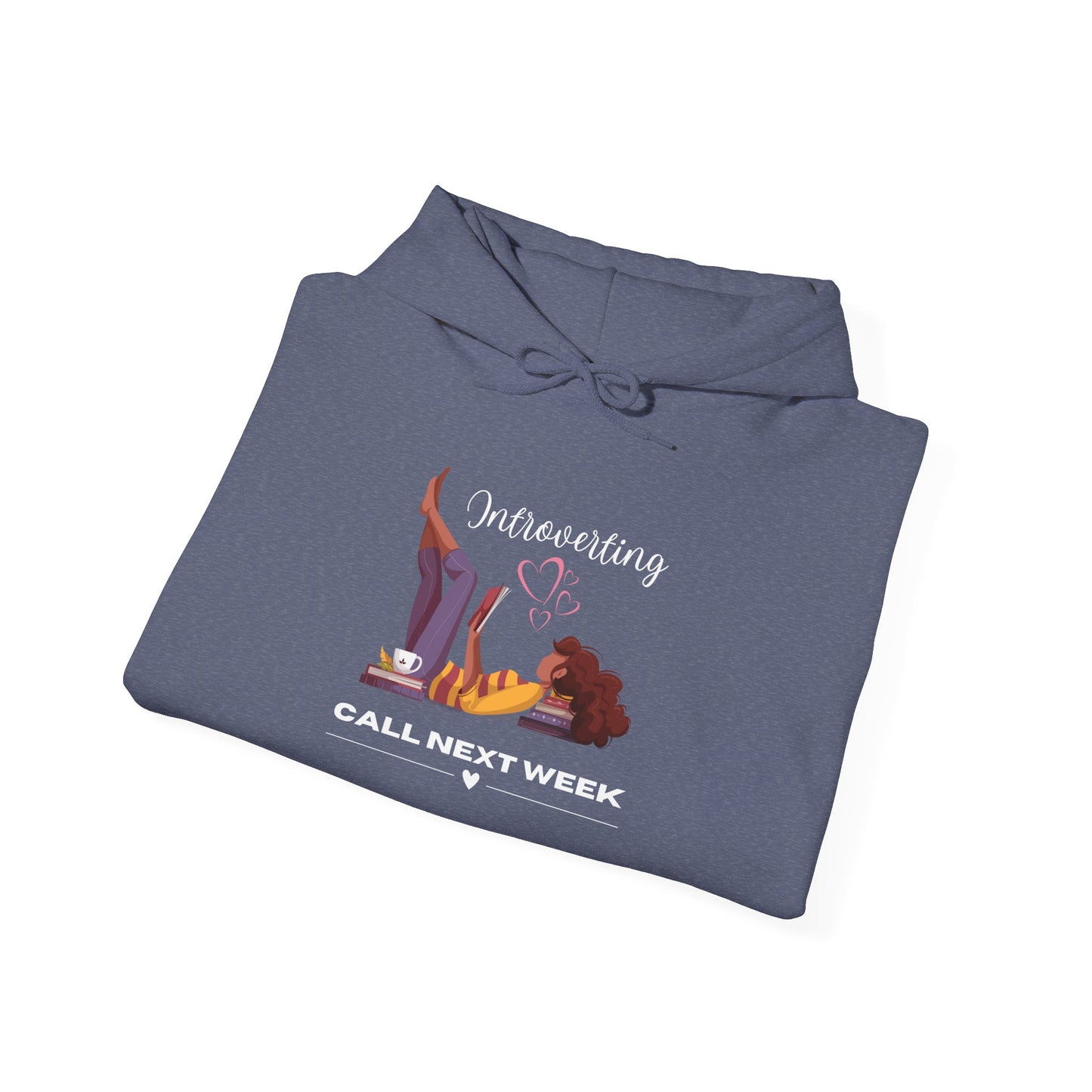 Unisex Introverting. Call Next Week Hooded Sweatshirt