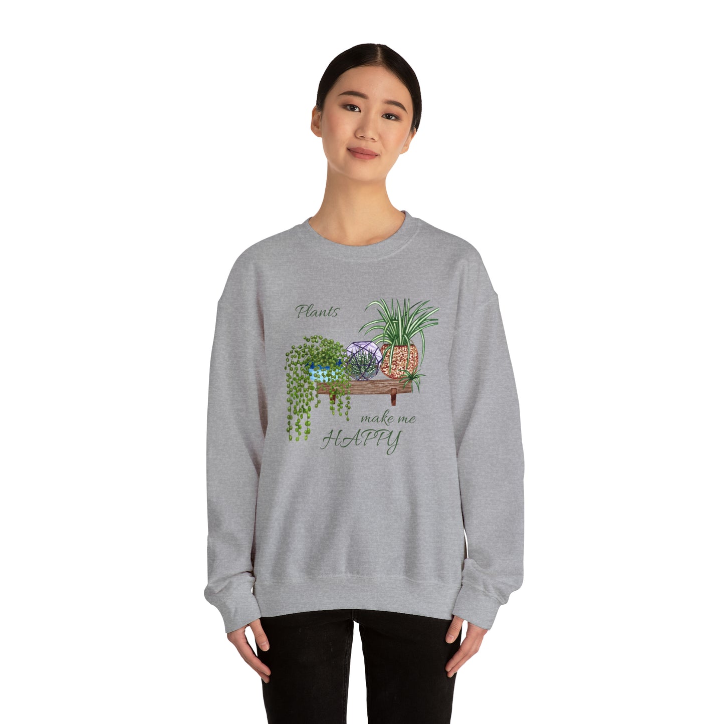 Unisex Garden Themed Plants Make Me Happy! Sweatshirt