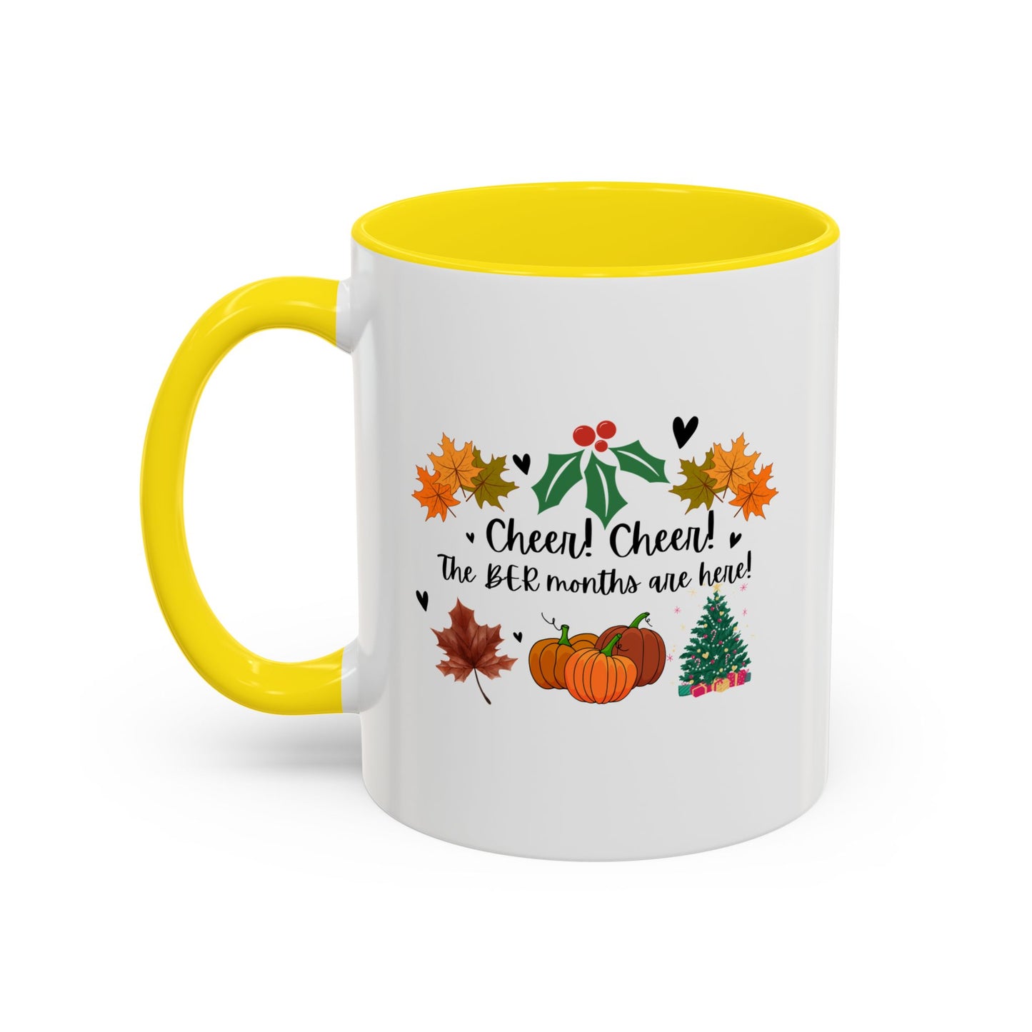 11oz/15oz Cheer! Cheer! The BER Months Are Here! Accent Coffee Mug