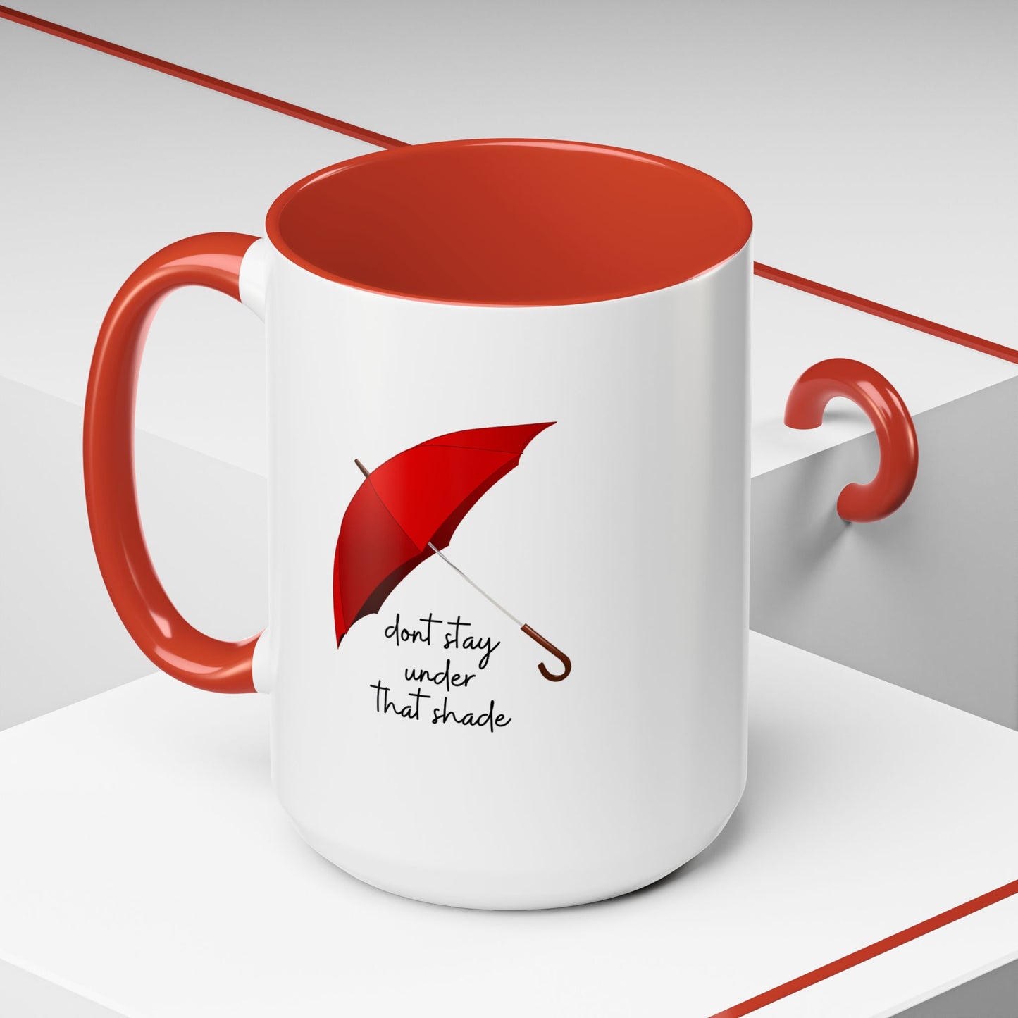 11oz/15oz Dont Stay Under That Shade Motivational Coffee Mug