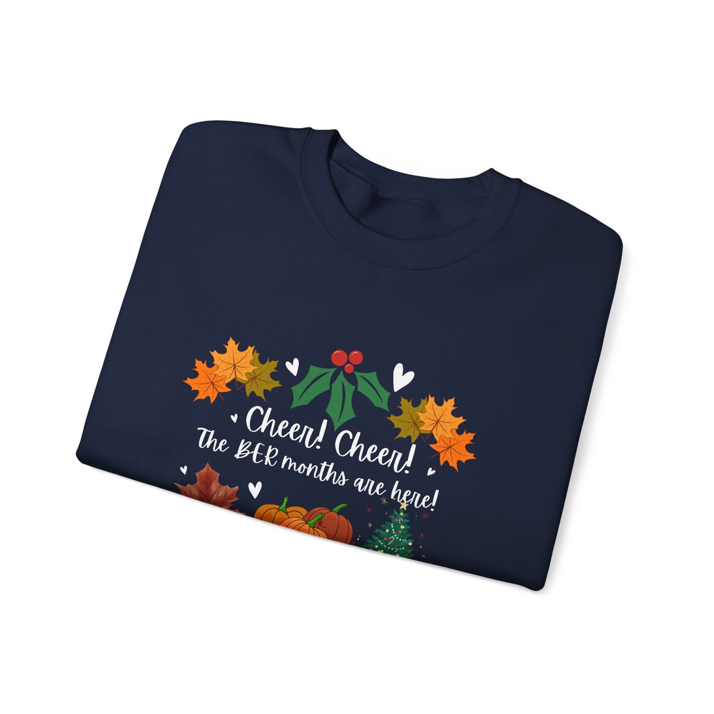 Unisex Heavy Blend™ Crewneck  Cheer! Cheer! The BER Months Are Here! Sweatshirt