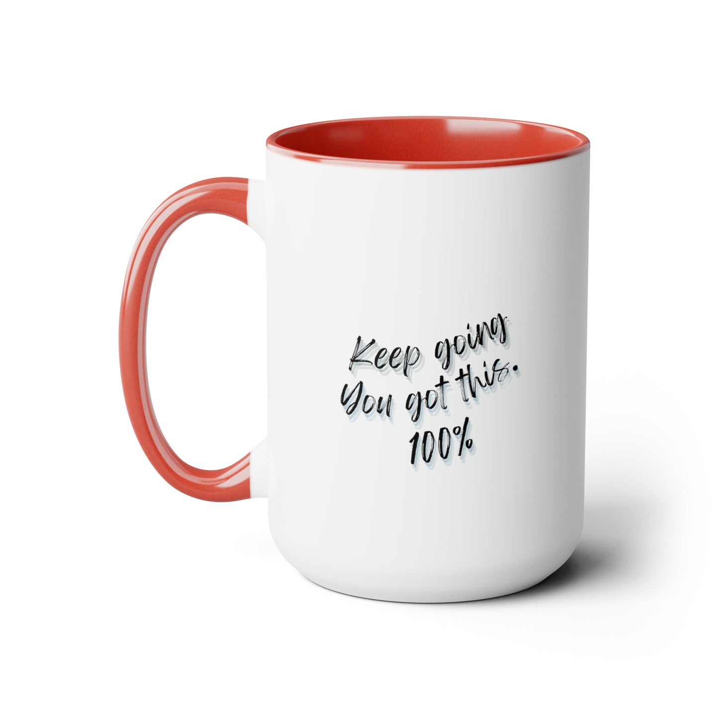 15oz Keep Going You Got This 100% Mug