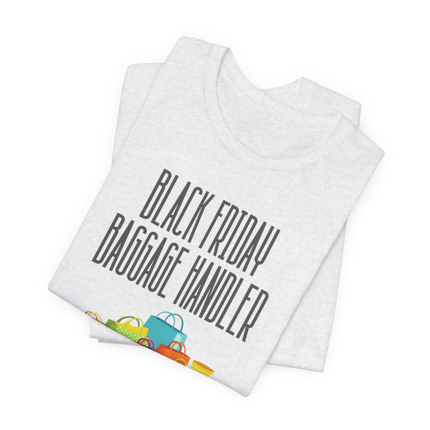 Unisex Jersey Short Sleeve Black Friday Christmas Sale Baggage Handler Shopping T-Shirt