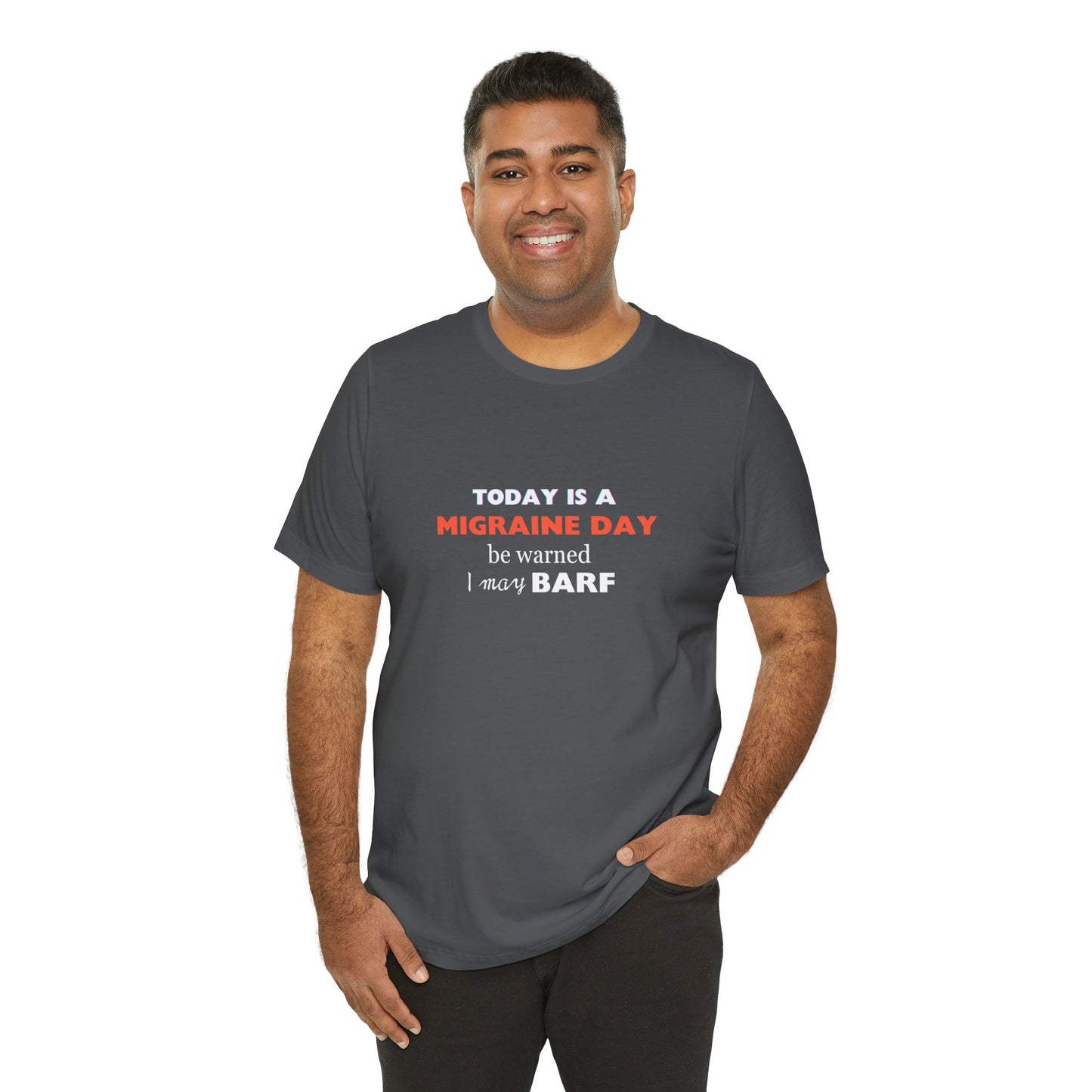 Unisex Migraine Sufferer Today Is A Migraine Day T-shirt I May BARF