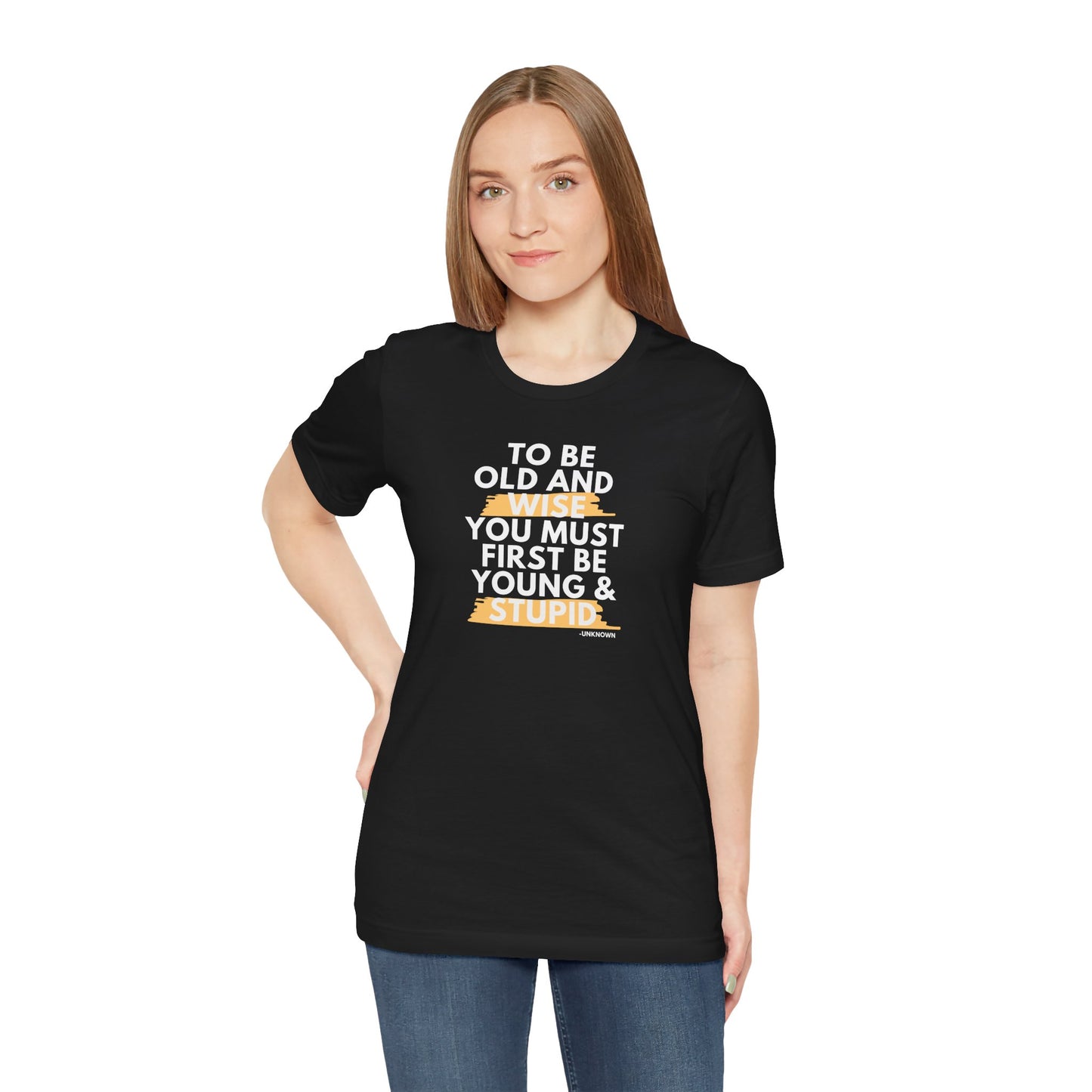 Unisex Funny To Be Old and Wise Comical T-Shirt For Aging and Youth