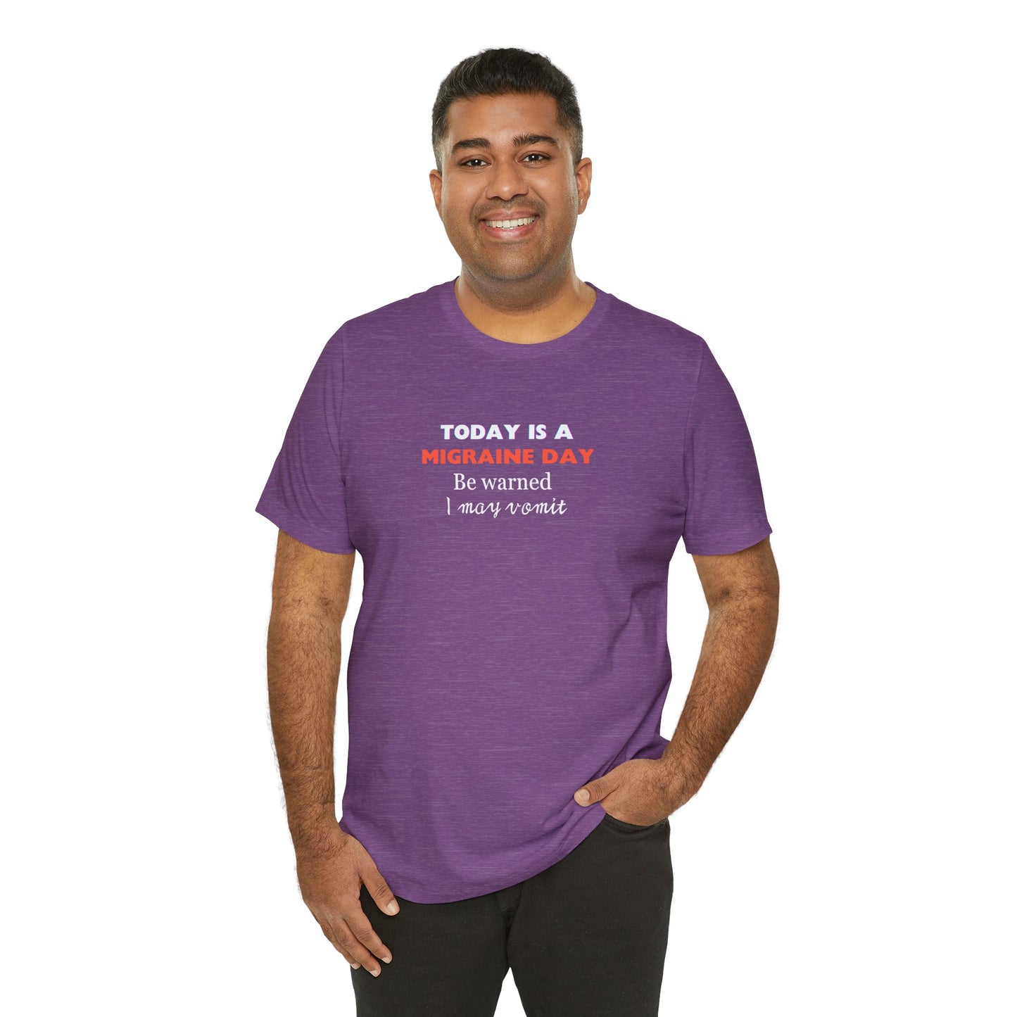 Unisex Migraine Sufferer Today Is A Migraine Day T-shirt I May Vomit