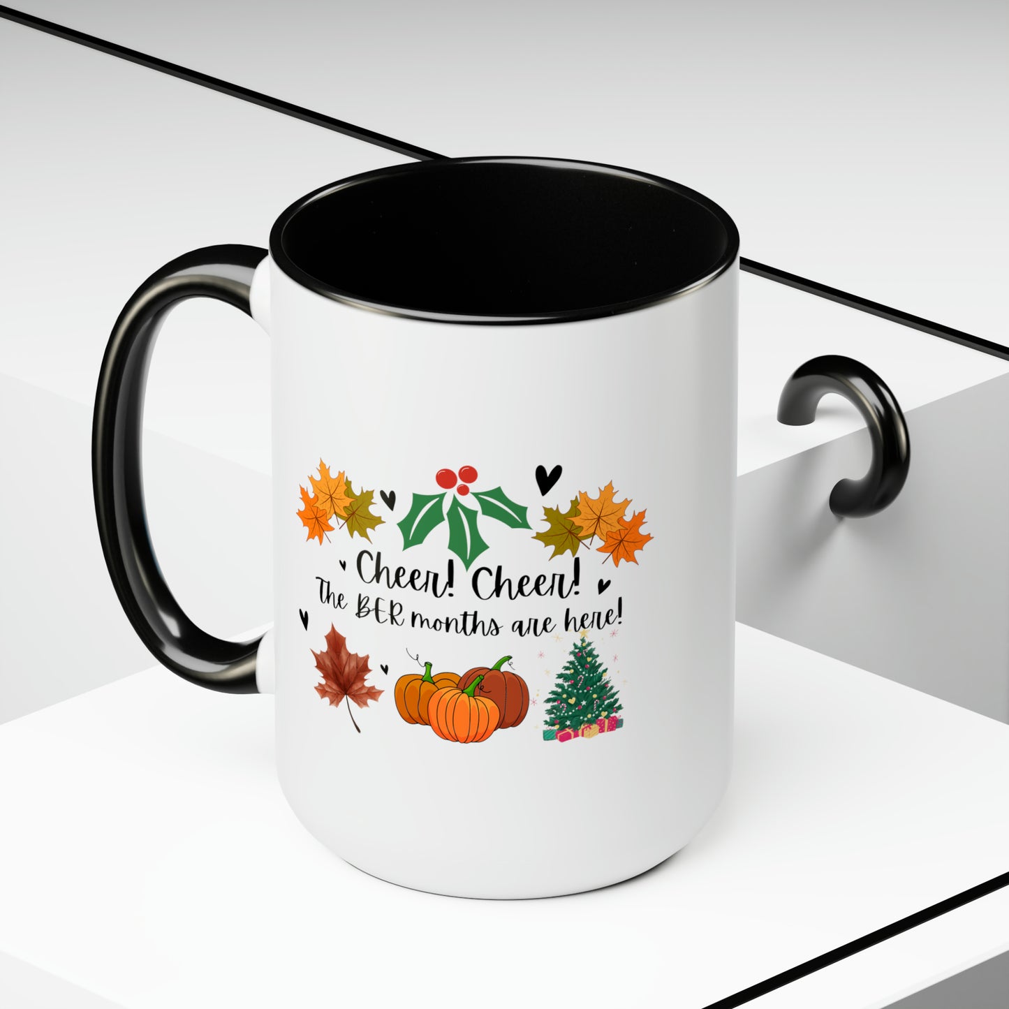 15oz Cheer! Cheer! The BER Months Are Here! Accent Coffee Mug