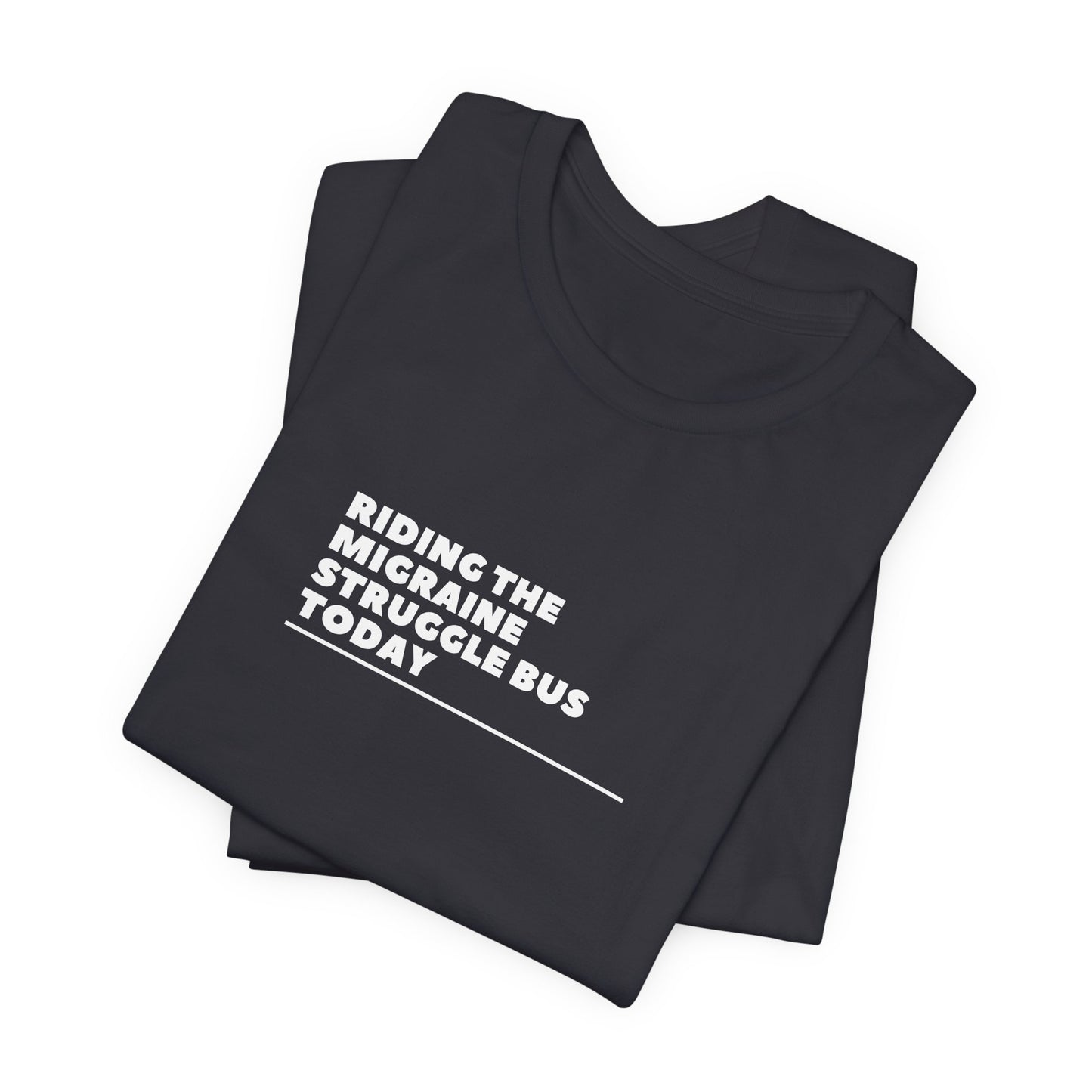 Unisex Migraine Day Invisible Illness Riding The Struggle Bus Tshirt