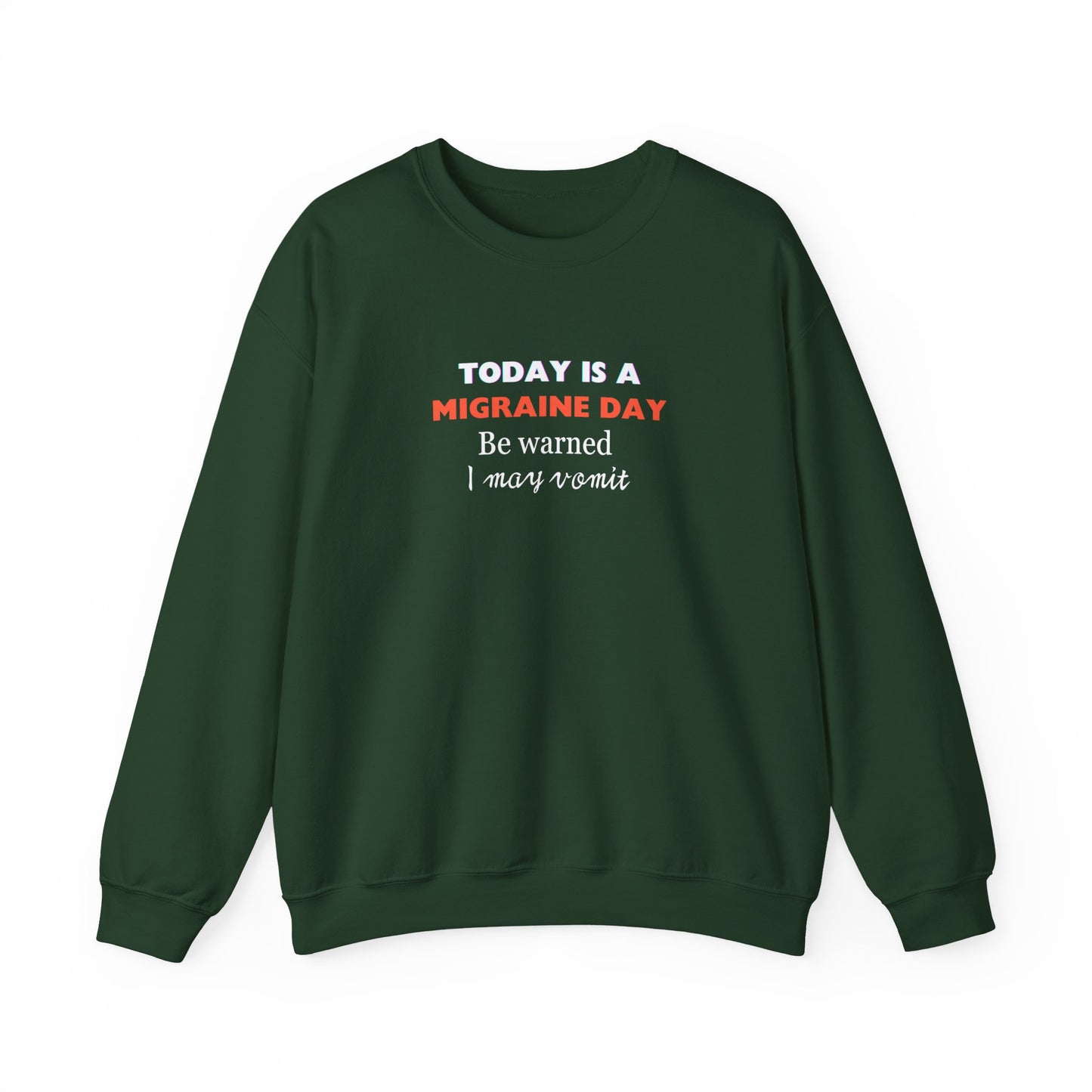 Unisex Migraine Sufferer Today Is A Migraine Day Sweatshirt I May Vomit